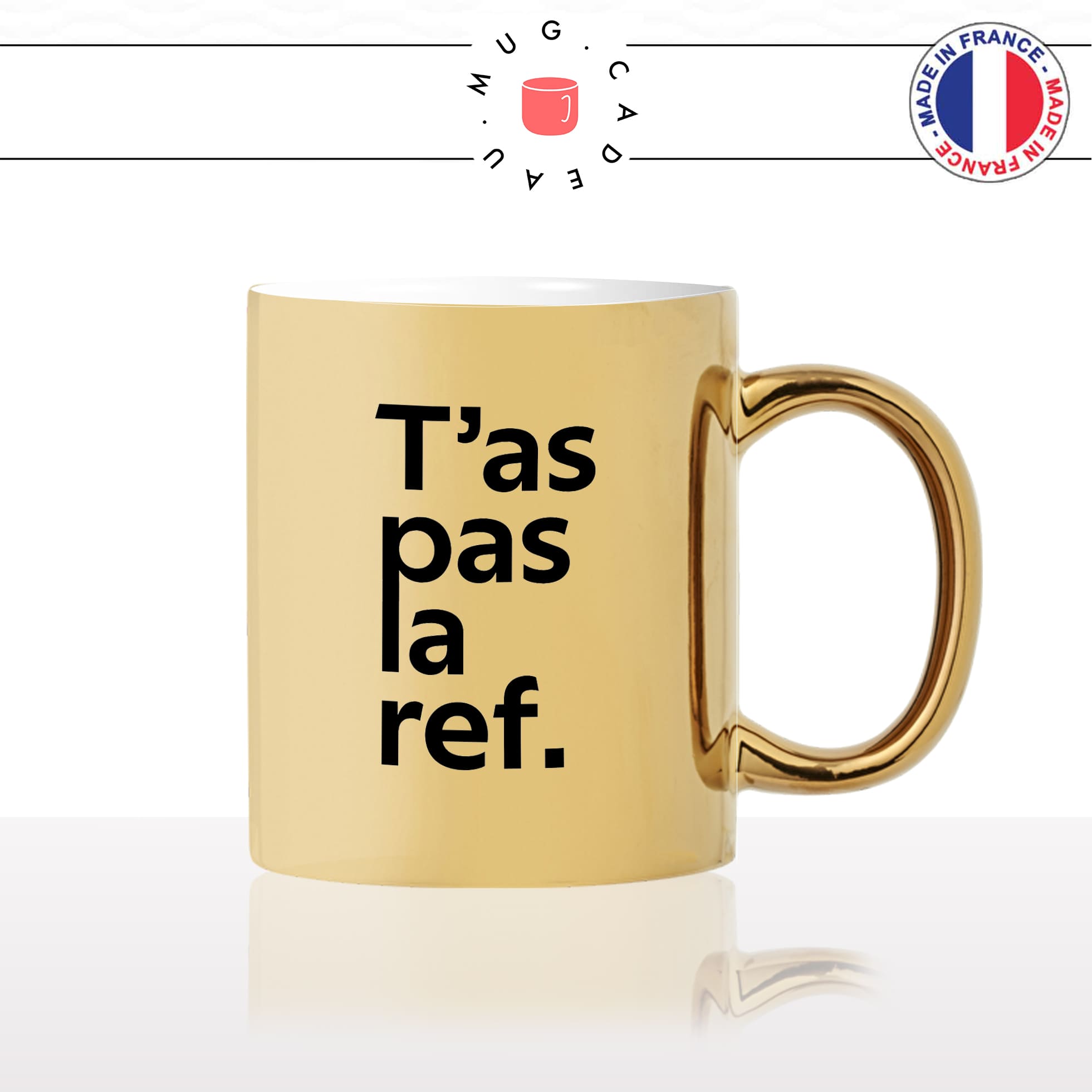 mug-tasse-or-doré-gold-tas-pas-la-ref-référence-cinématographique-film-savoir-général-histoire-meme-humour-fun-idée-cadeau-originale-cool2
