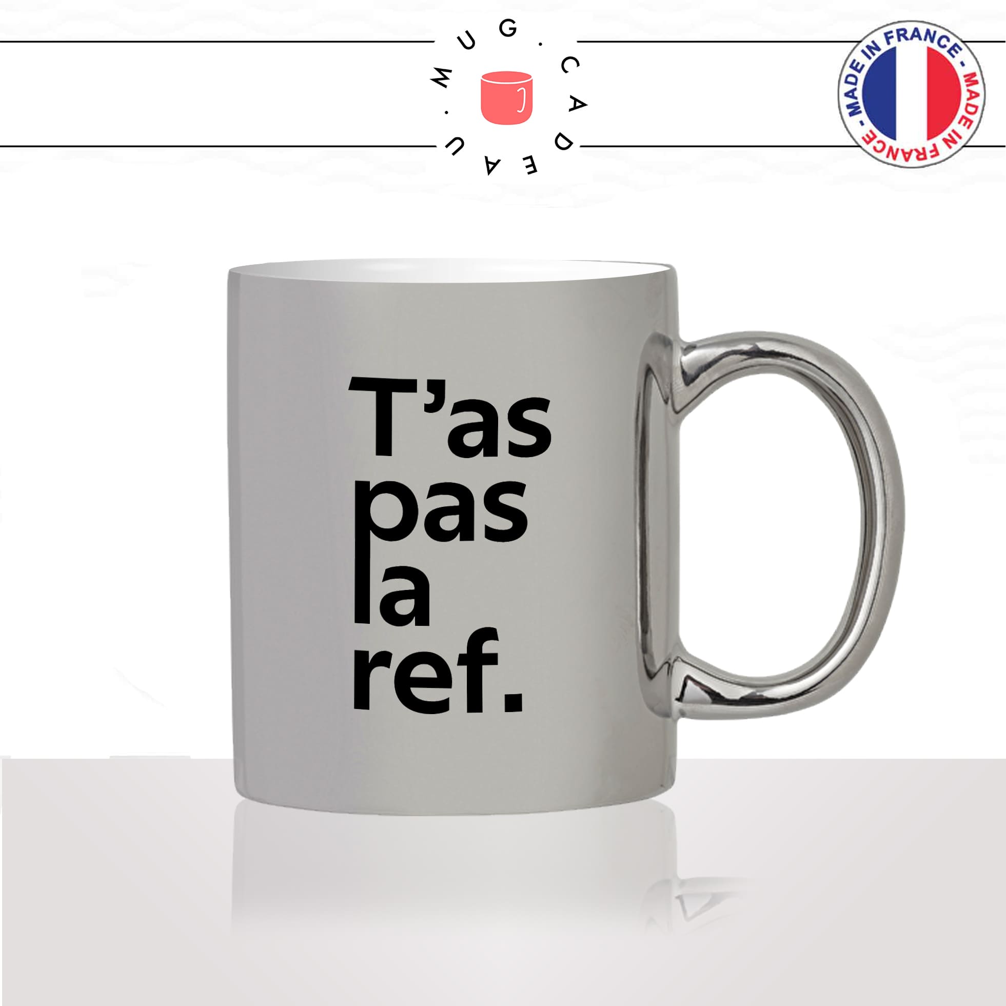 mug-tasse-argenté-argent-gris-silver-tas-pas-la-ref-référence-cinématographique-film-savoir-général-histoire-meme-humour-fun-idée-cadeau2