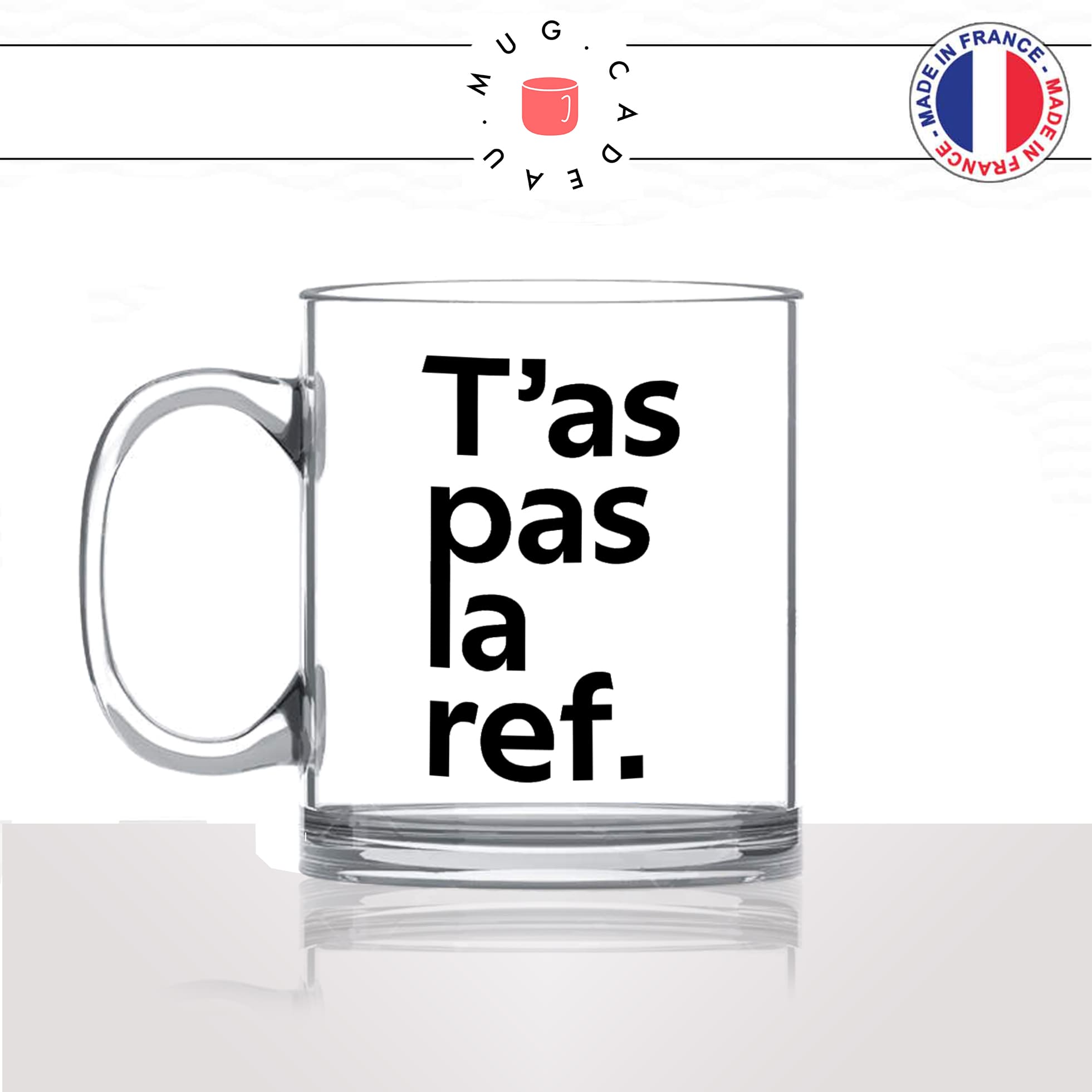 mug-tasse-en-verre-transparent-glass-tas-pas-la-ref-référence-cinématographique-film-savoir-général-histoire-meme-humour-fun-idée-cadeau