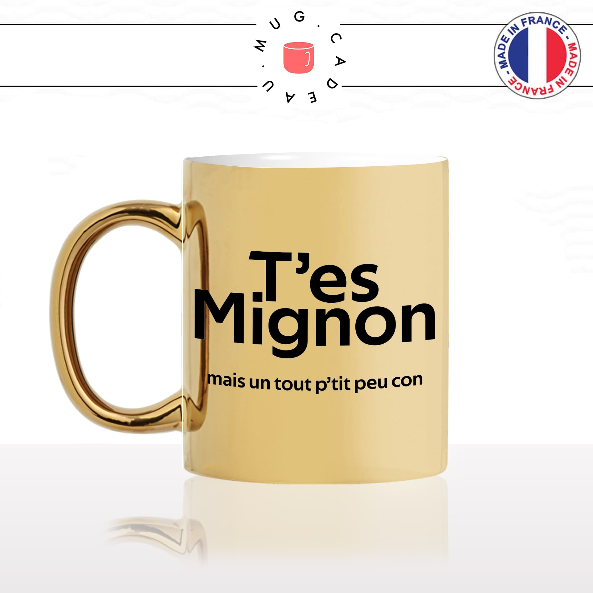 mug-tasse-or-doré-gold-tes-mignon-mais-un-tout-petit-peu-con-connard-beau-gosse-homme-humour-fun-idée-cadeau-originale-cool