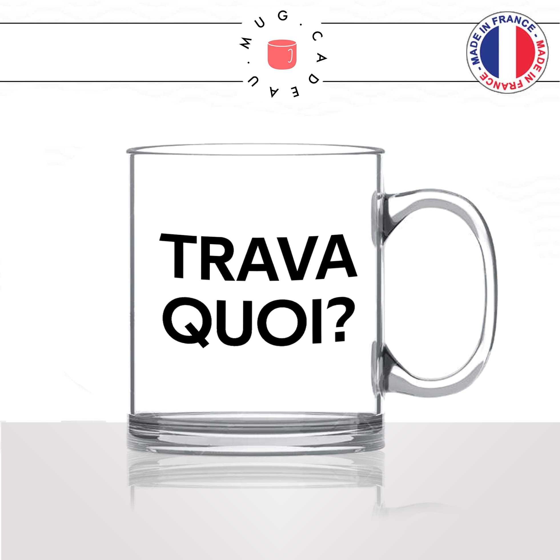 mug-tasse-en-verre-transparent-glass-trava-quoi-travailler-bosser-collegues-bureau-drole-homme-femme-humour-fun-idée-cadeau2