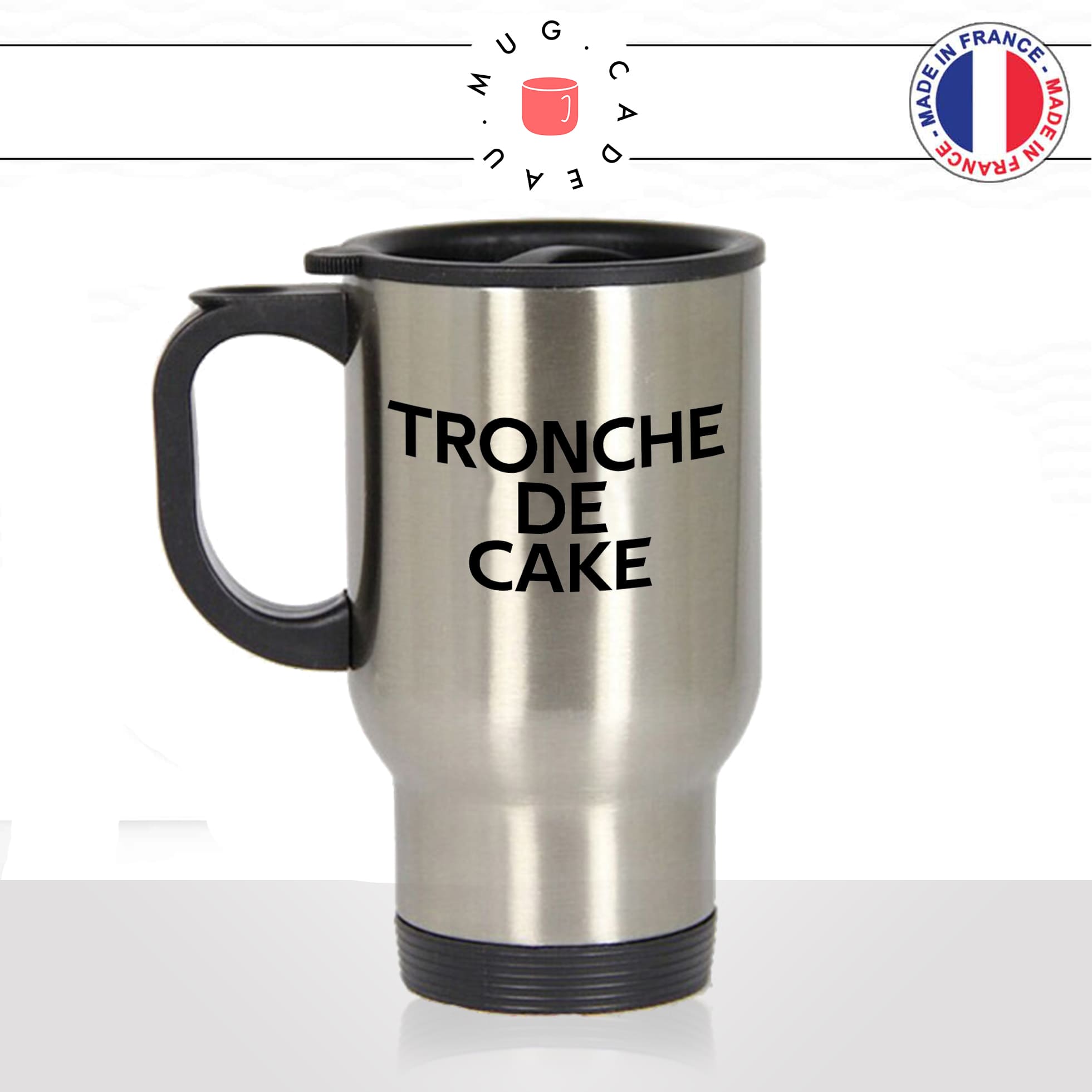 Mug Tronche De Cake - Citations/Drôles - Mug-Cadeau