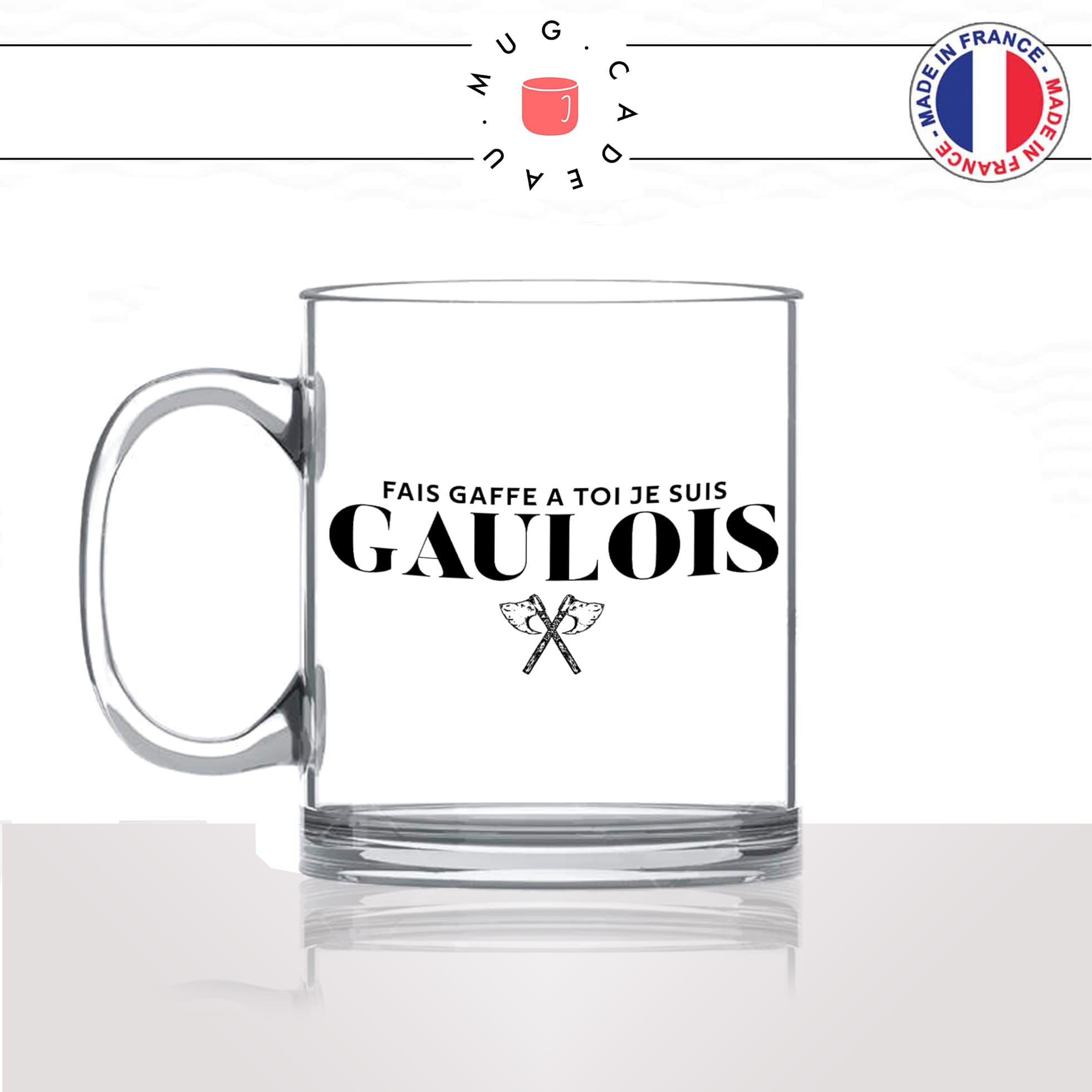 mug-tasse-en-verre-transparent-glass-fais-gaffe-a-yoi-je-suis-gaulois-hache-guerre-homme-francais-france-histoitre-idée-cadeau-originale-fun-unique