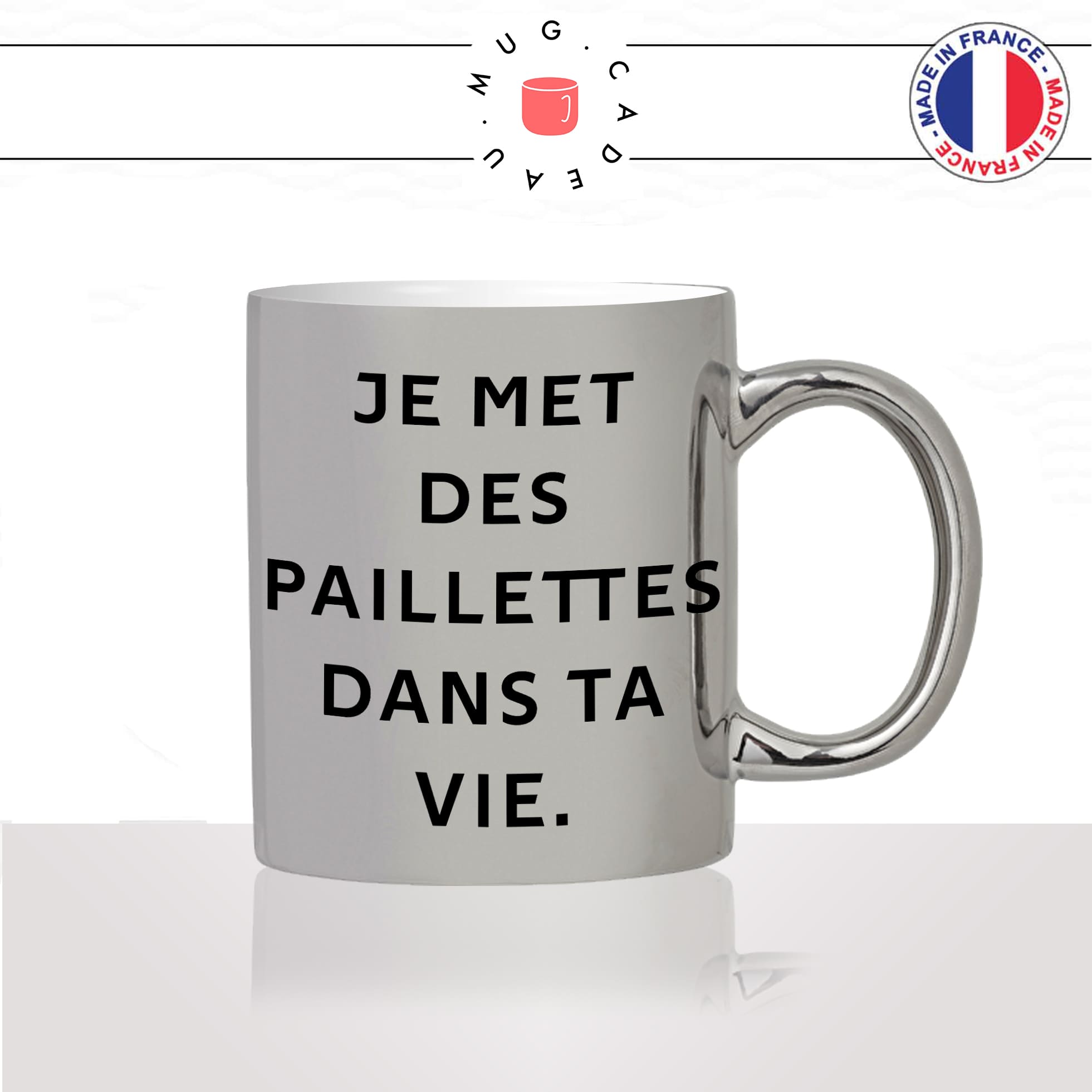 mug-tasse-argent-argenté-silver-gris-je-met-des-paillettes-dans-ta-vie-meme-amour-couple-mignon-collegue-drole-idée-cadeau-originale-fun2