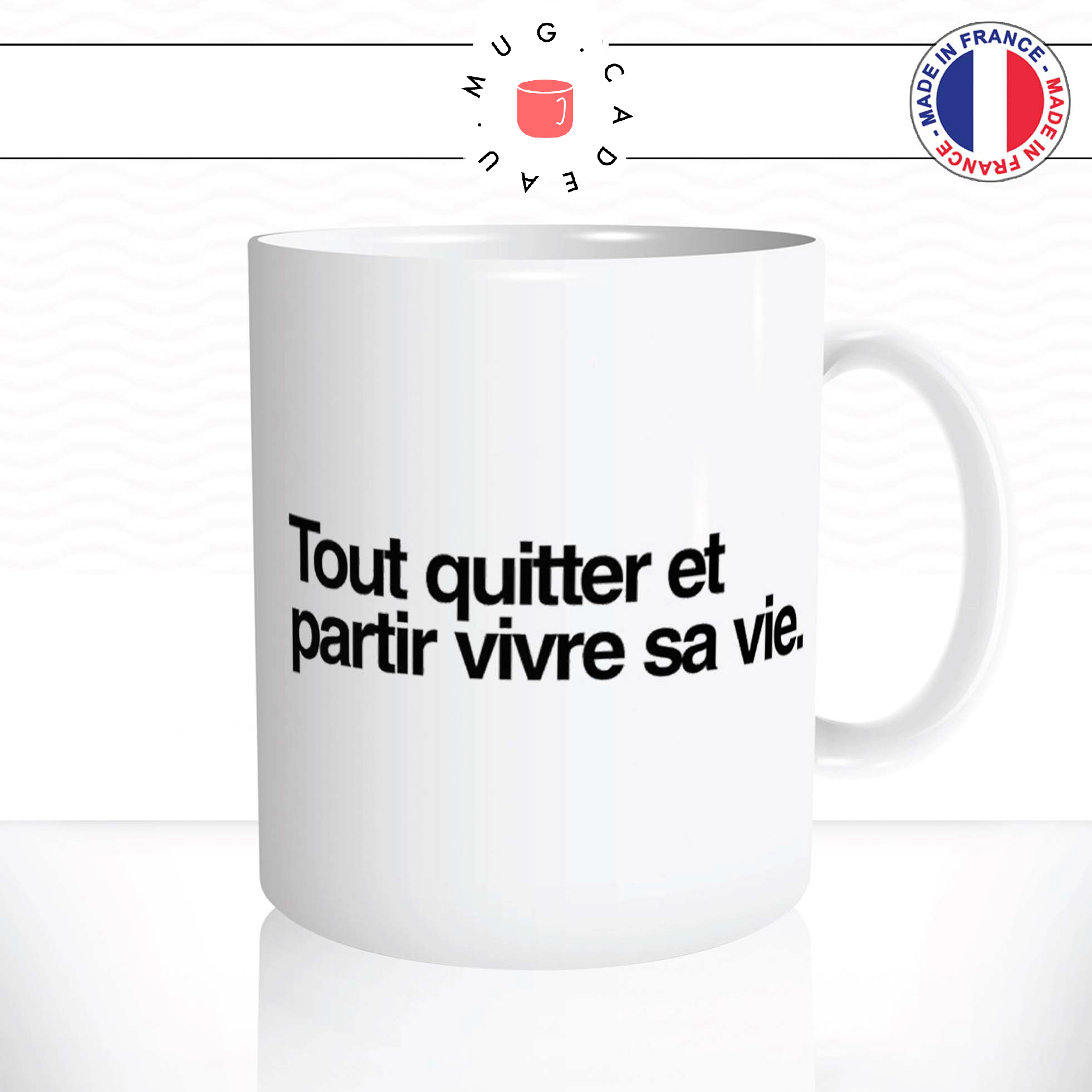 mug-tasse-ref2-citation-heureuse-tout-quitter-vivre-cafe-the-mugs-tasses-personnalise-anse-droite