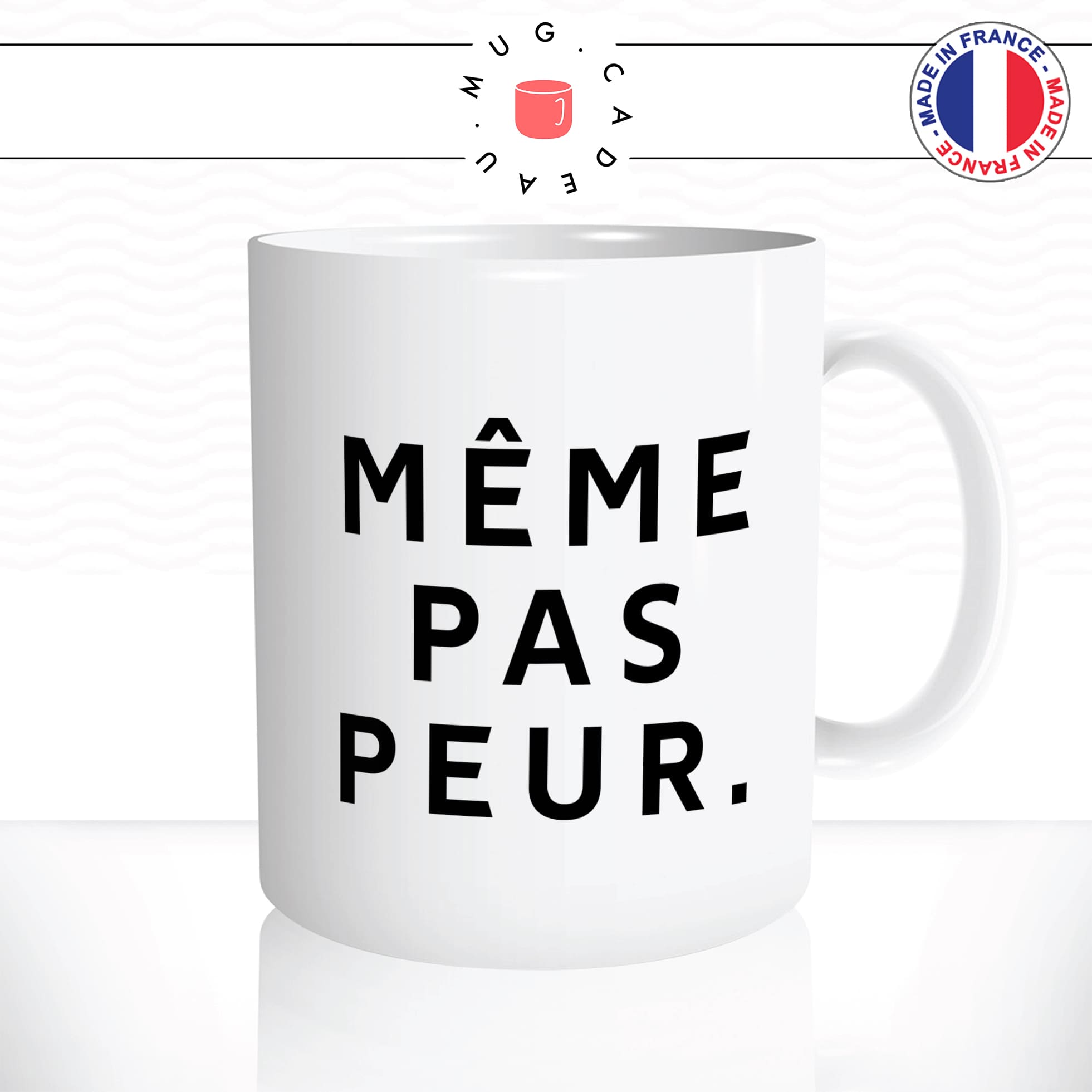 mug-tasse-blanc-brillant-même-pas-peur-citation-phrase-enfant-francais-mignon-humour-collegue-idée-cadeau-originale-fun-unique2