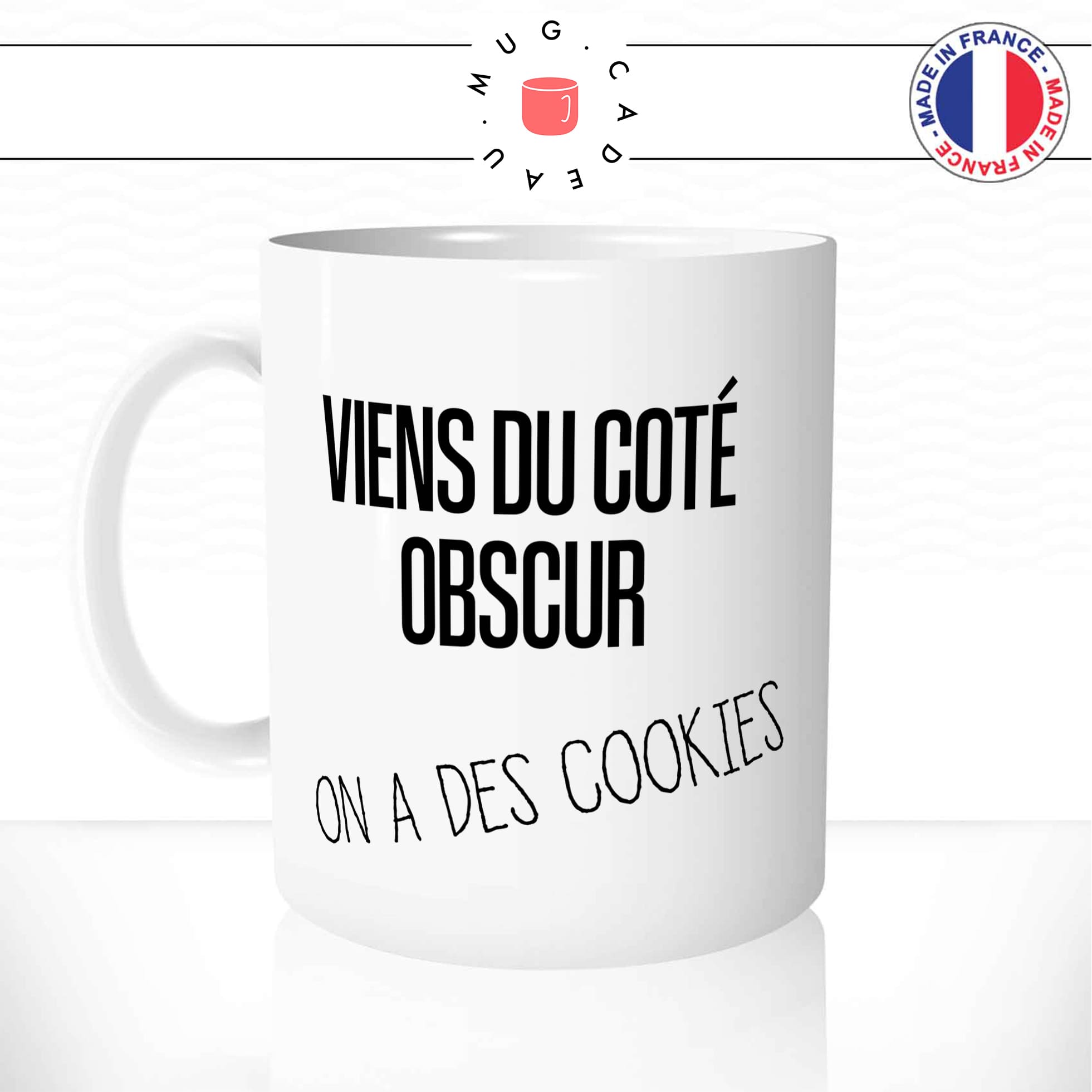 Mug Viens Du Coté Obscur - Cookies