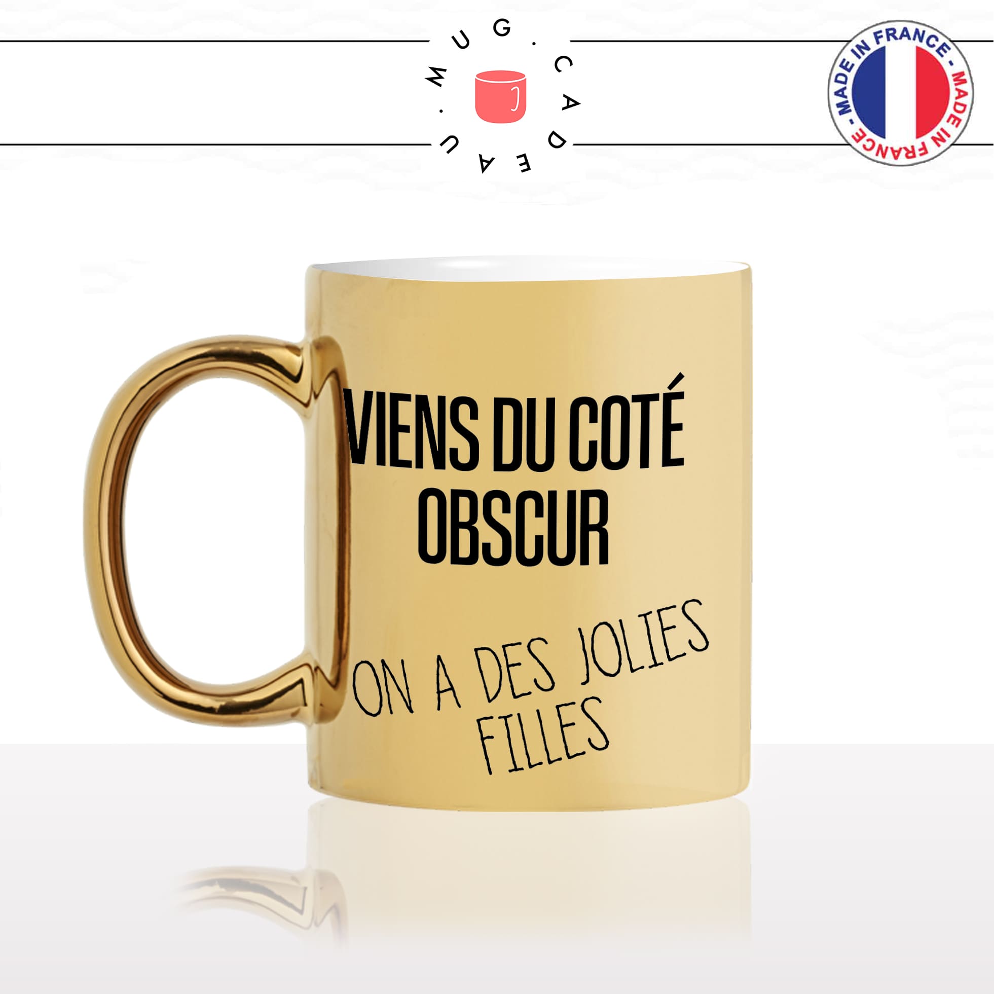 mug-tasse-or-gold-doré-viens-du-coté-obscur-on-a-des-jolies-filles-starwars-film-parodie-humour-idée-cadeau-originale-fun-unique