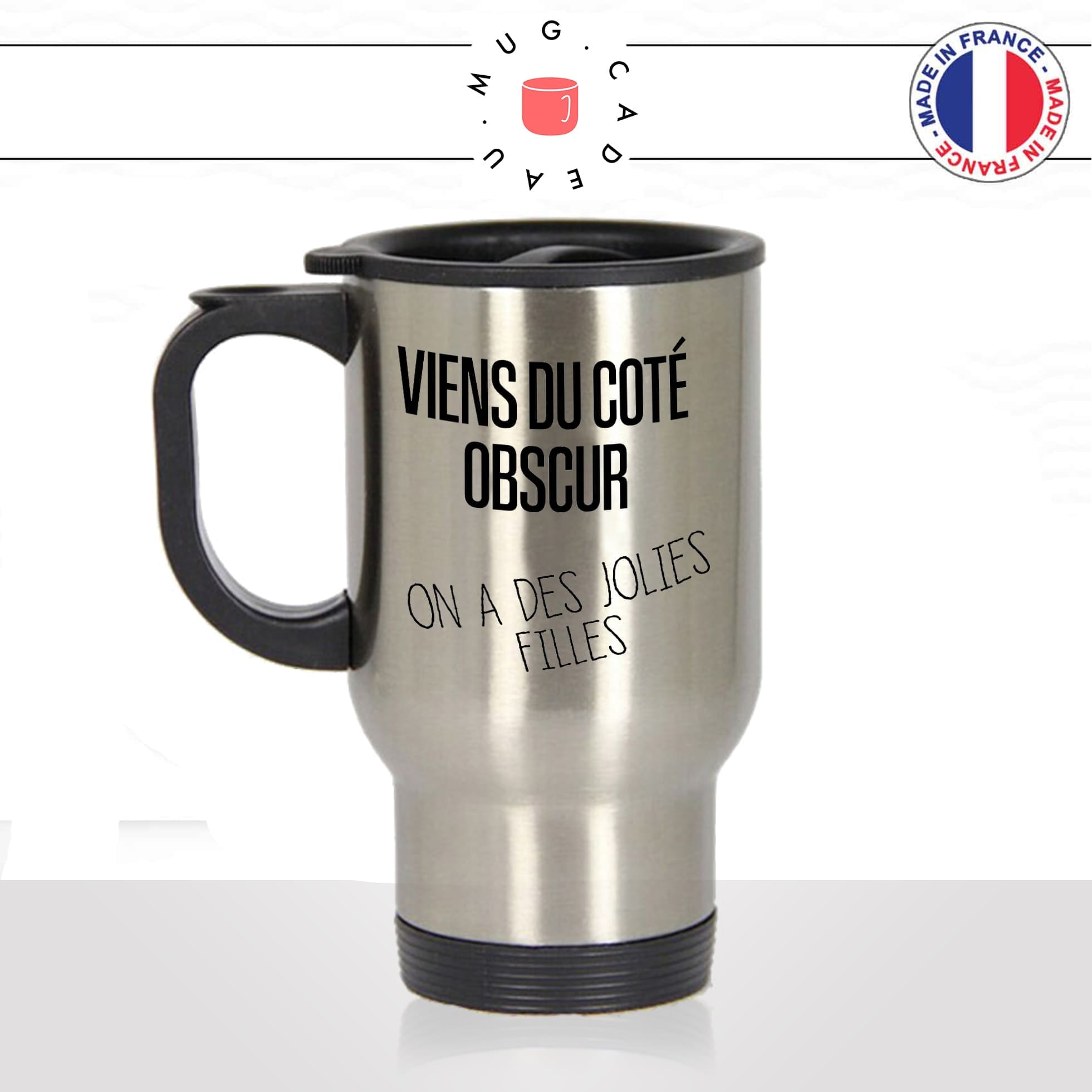 mug-tasse-voyage-thermos-viens-du-coté-obscur-on-a-des-jolies-filles-starwars-film-parodie-humour-idée-cadeau-originale-fun-unique
