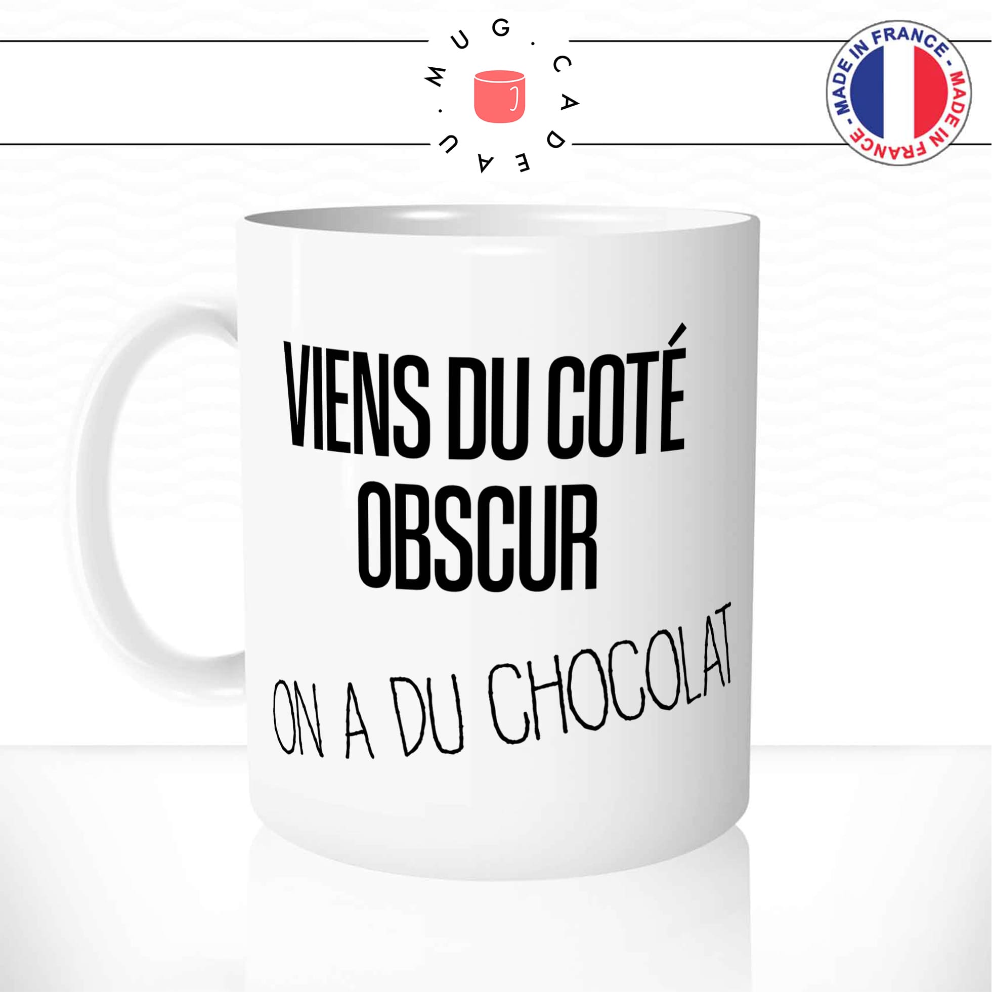 Mug Viens Du Coté Obscur Chocolat