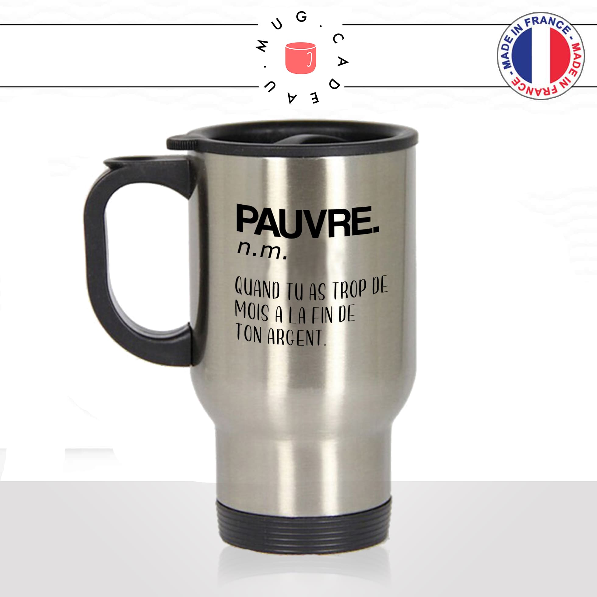 mug-tasse-thermos-de-voyage-a-emporter-pauvre-definition-trop-de-mois-drole-copine-collegue-unique-mdr-humour-fun-idée-cadeau-original