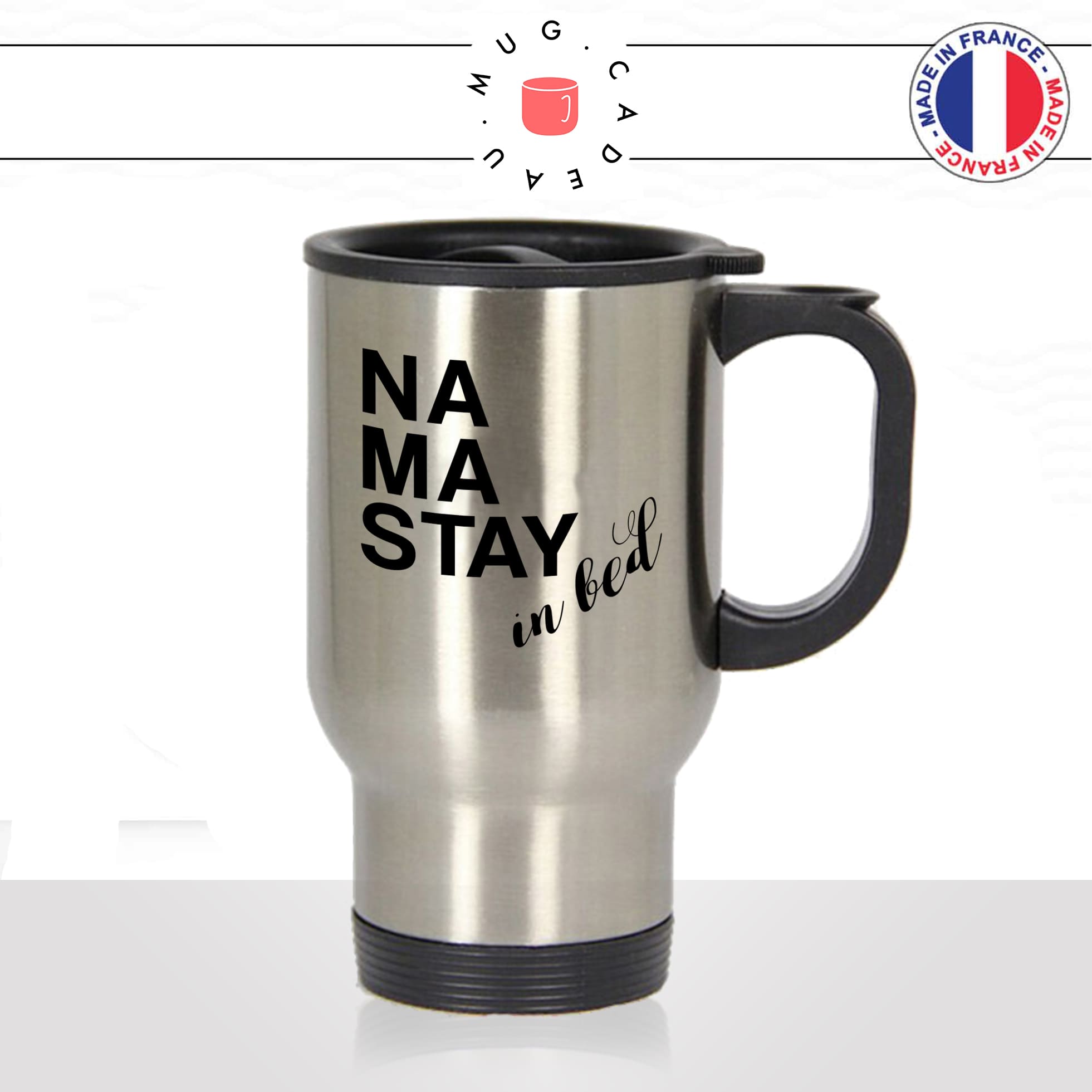 mug-tasse-de-voyage-inox-gris-café-a-emporter-namaste-stay-in-bed-flemme-dormir-matin-drole-mdr-unique-cool-fun-idée-cadeau-original2