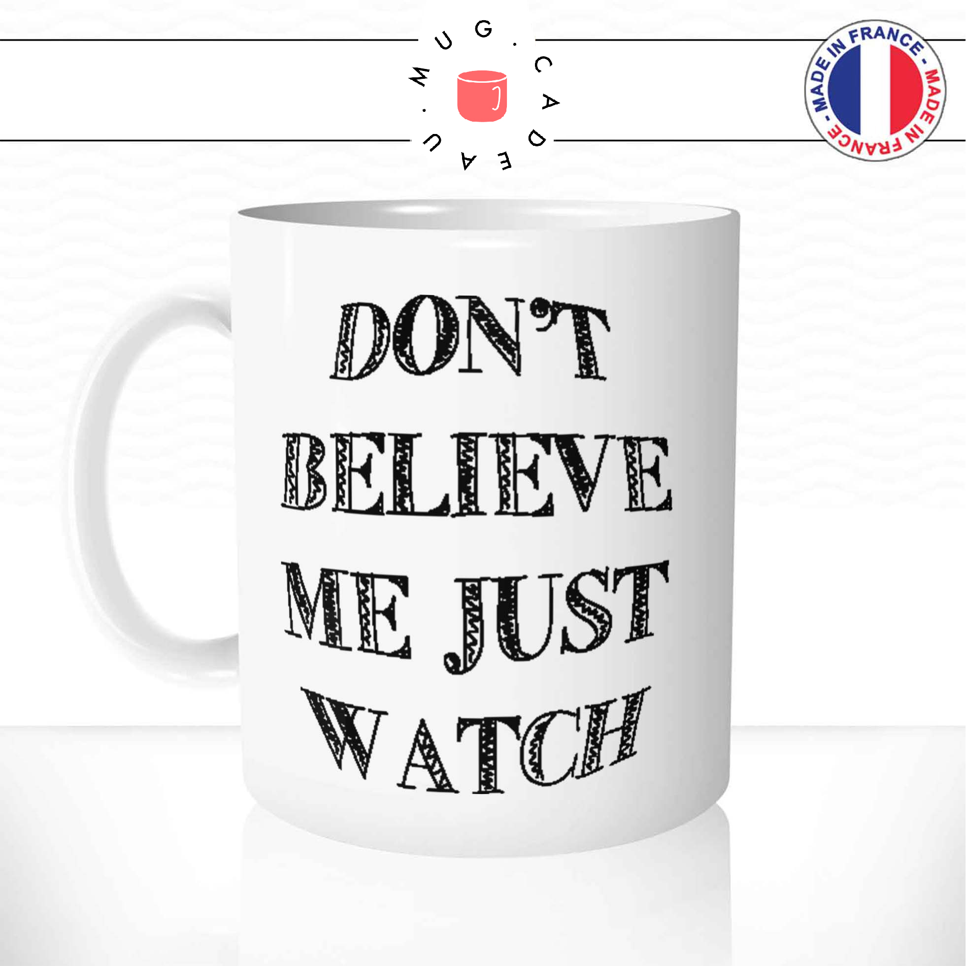 Mug Don\'t Believe Me Just Watch