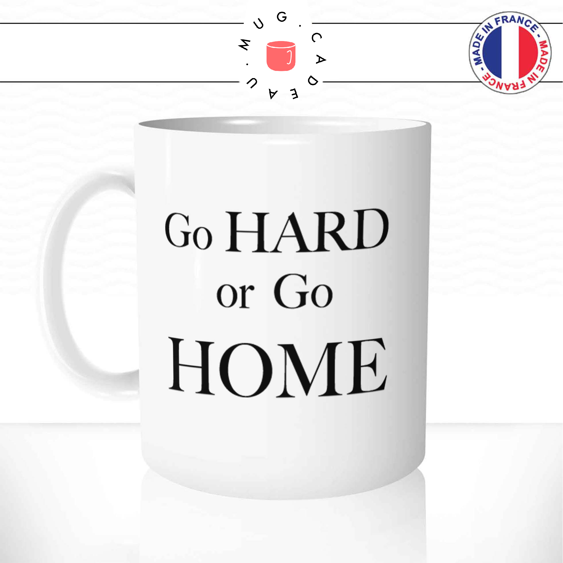 Mug Go Hard Or Go Home