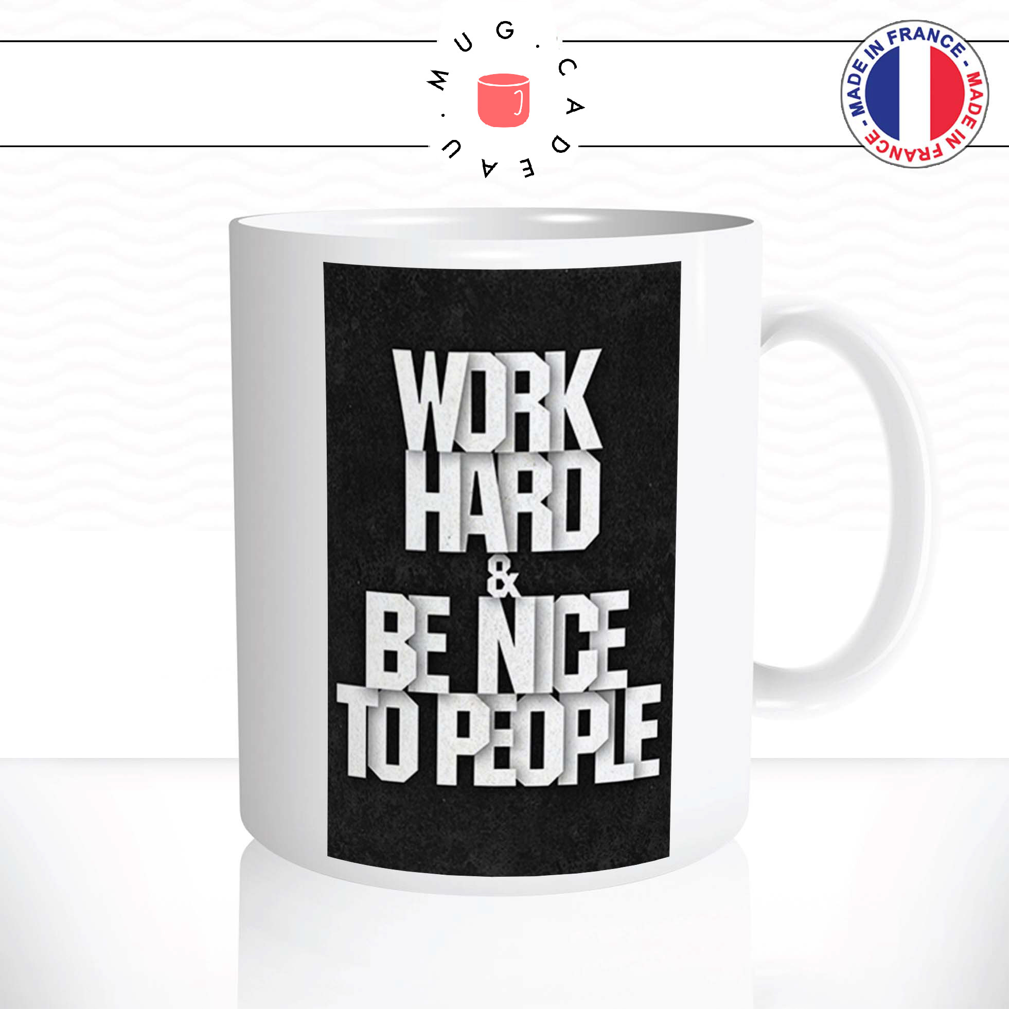 mug-tasse-ref29-citation-motivation-work-hard-be-nice-cafe-the-mugs-tasses-personnalise-anse-droite