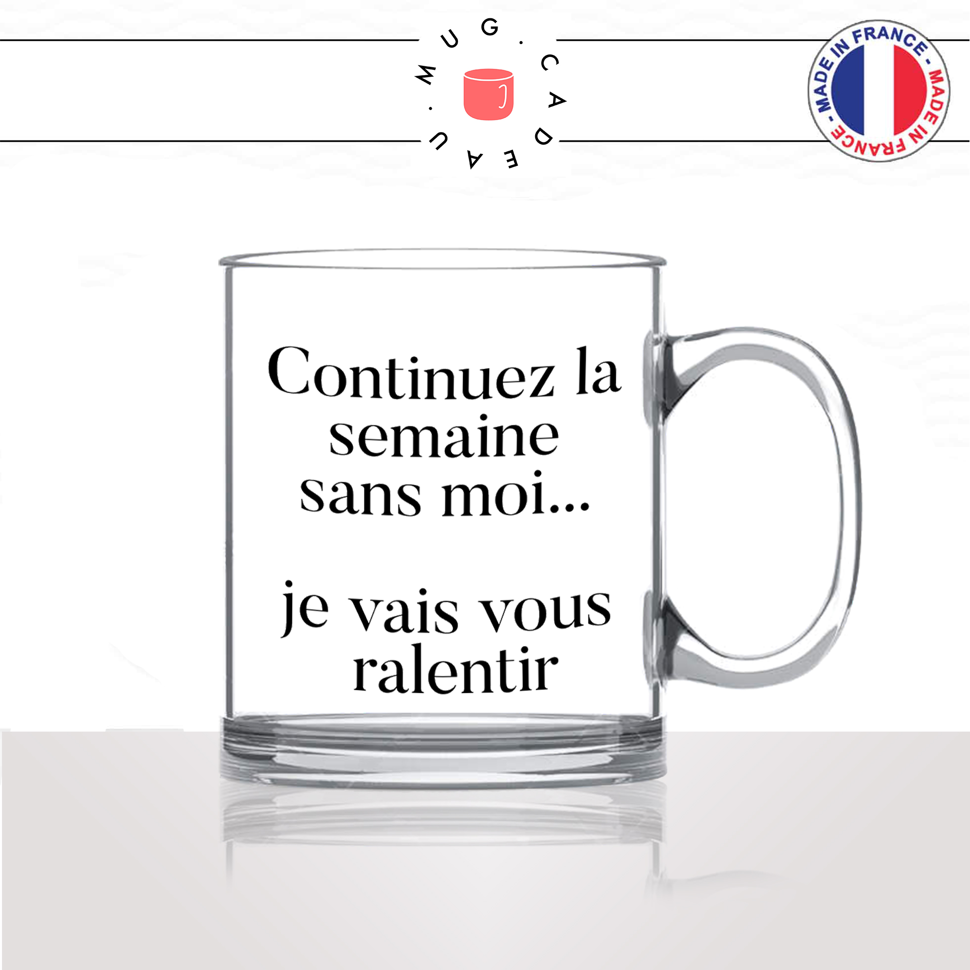mug-tasse-en-verre-transparent-idée-cadeau-personnalisé-continuez-la-semaine-sans-moi-collegue-flemme-flemmard-offrir-original-fun-2