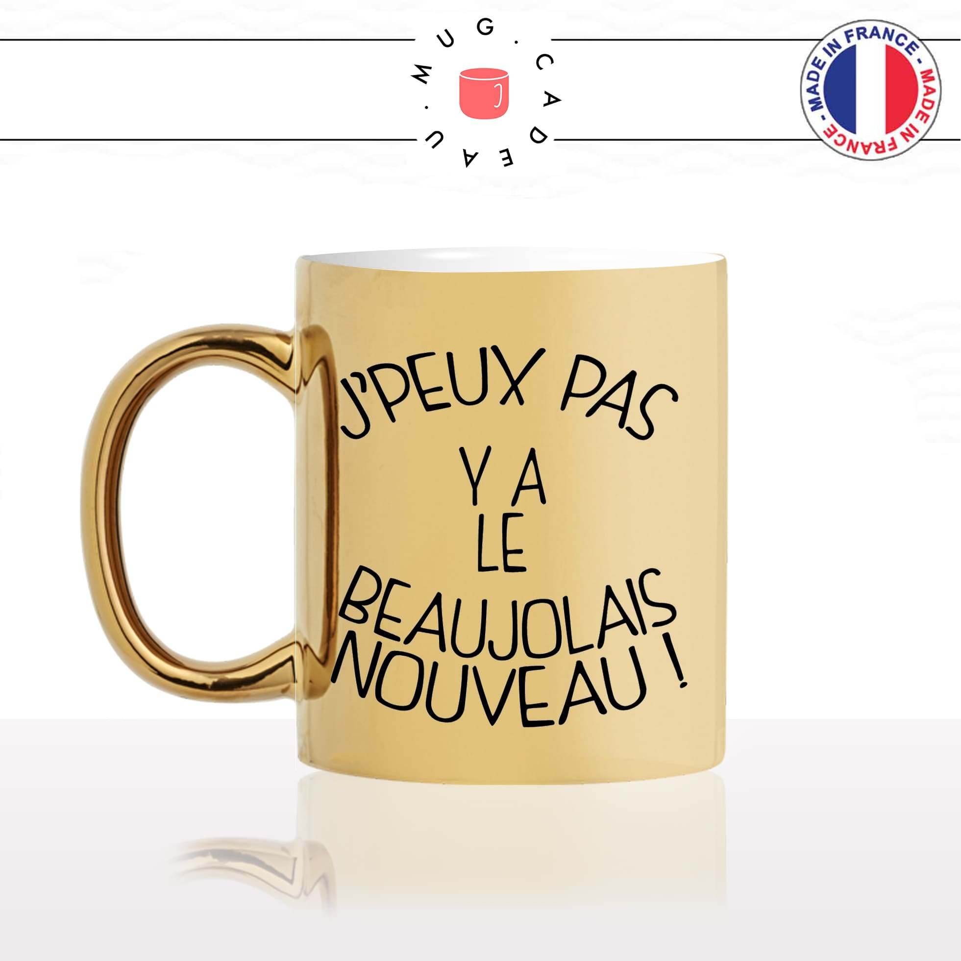mug-or-doré-gold-tasse-idée-cadeau-personnalisé-jpeux-pas-y-a-le-beaujolais-nouveau-vin-rouge-apéro-aperitif-copains-humour-offrir-original