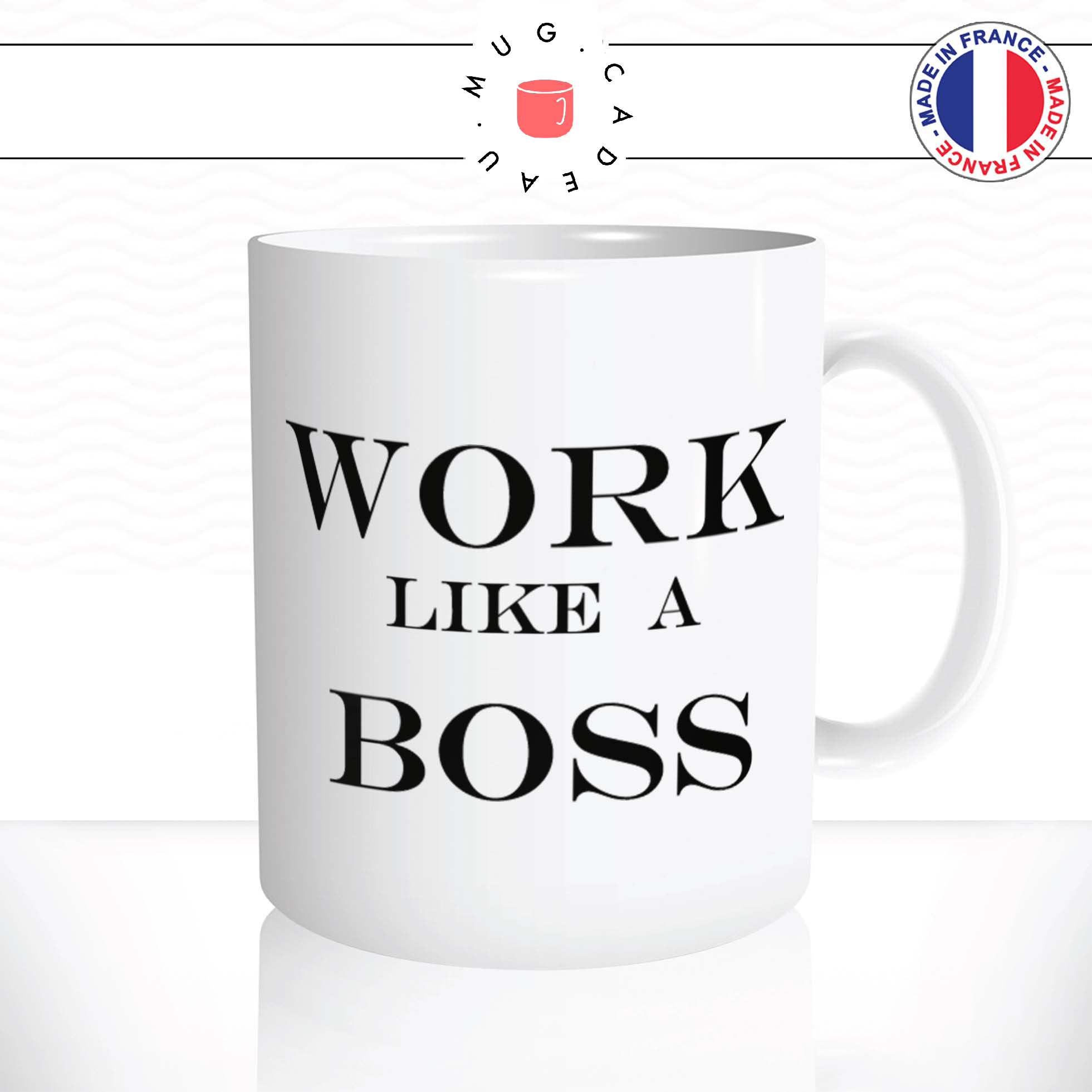 mug-tasse-ref42-citation-motivation-work-like-a-boss-cafe-the-mugs-tasses-personnalise-anse-droite