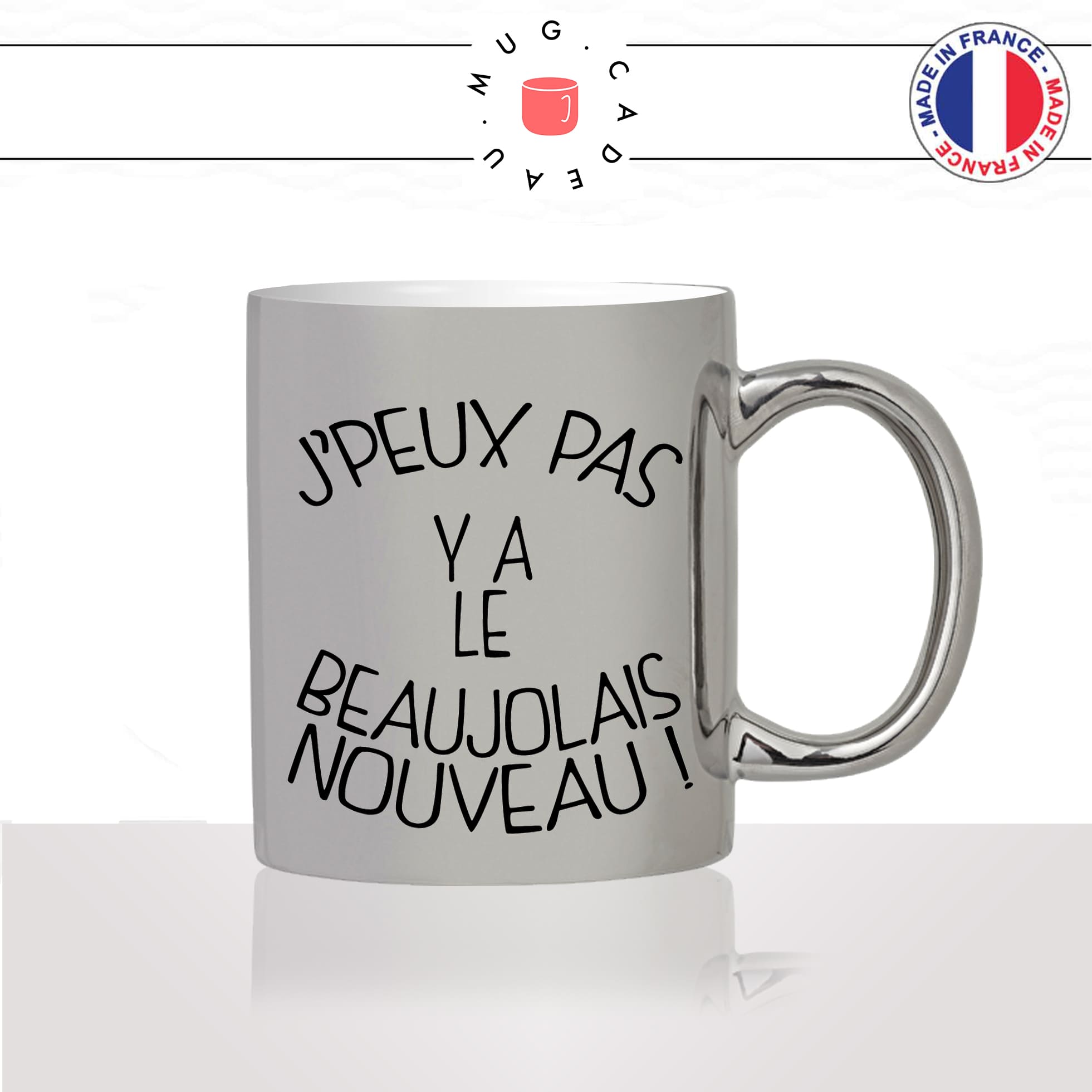 mug-argenté-gris-tasse-idée-cadeau-personnalisé-jpeux-pas-y-a-le-beaujolais-nouveau-vin-rouge-apéro-aperitif-copains-humour-offrir-original-2