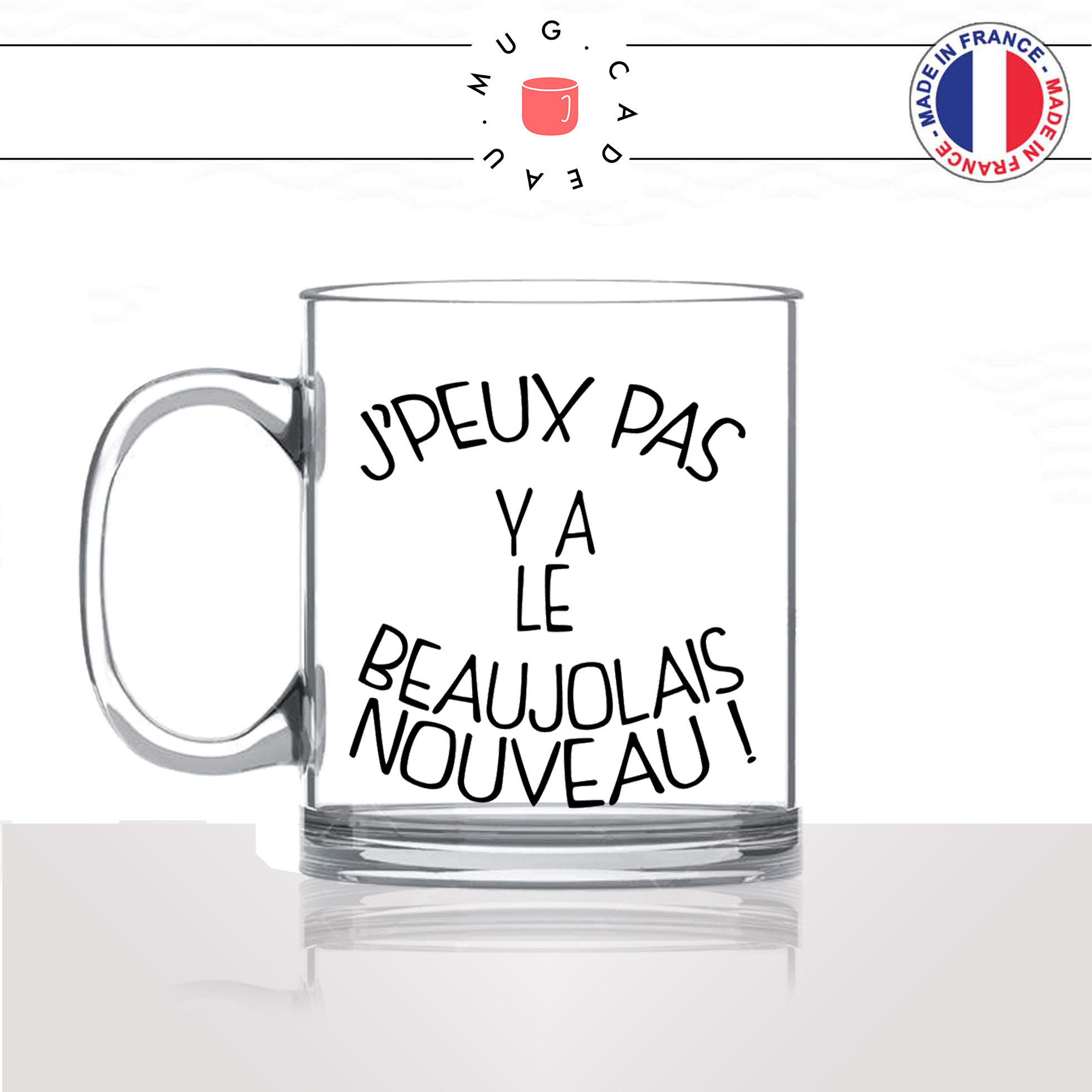 mug-tasse-en-verre-idée-cadeau-personnalisé-jpeux-pas-y-a-le-beaujolais-nouveau-vin-rouge-blanc-rosé-apéro-offrir-original-fun