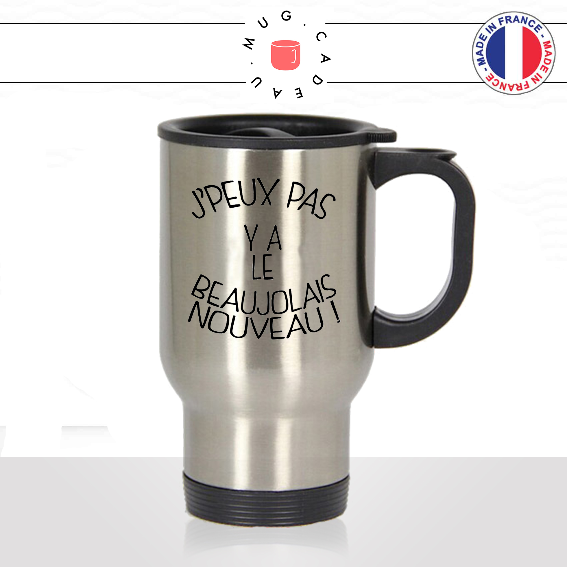 mug-tasse-voyage-thermos-idée-cadeau-personnalisé-jpeux-pas-y-a-le-beaujolais-nouveau-vin-rouge-blanc-rosé-apéro-offrir-original-fun-2