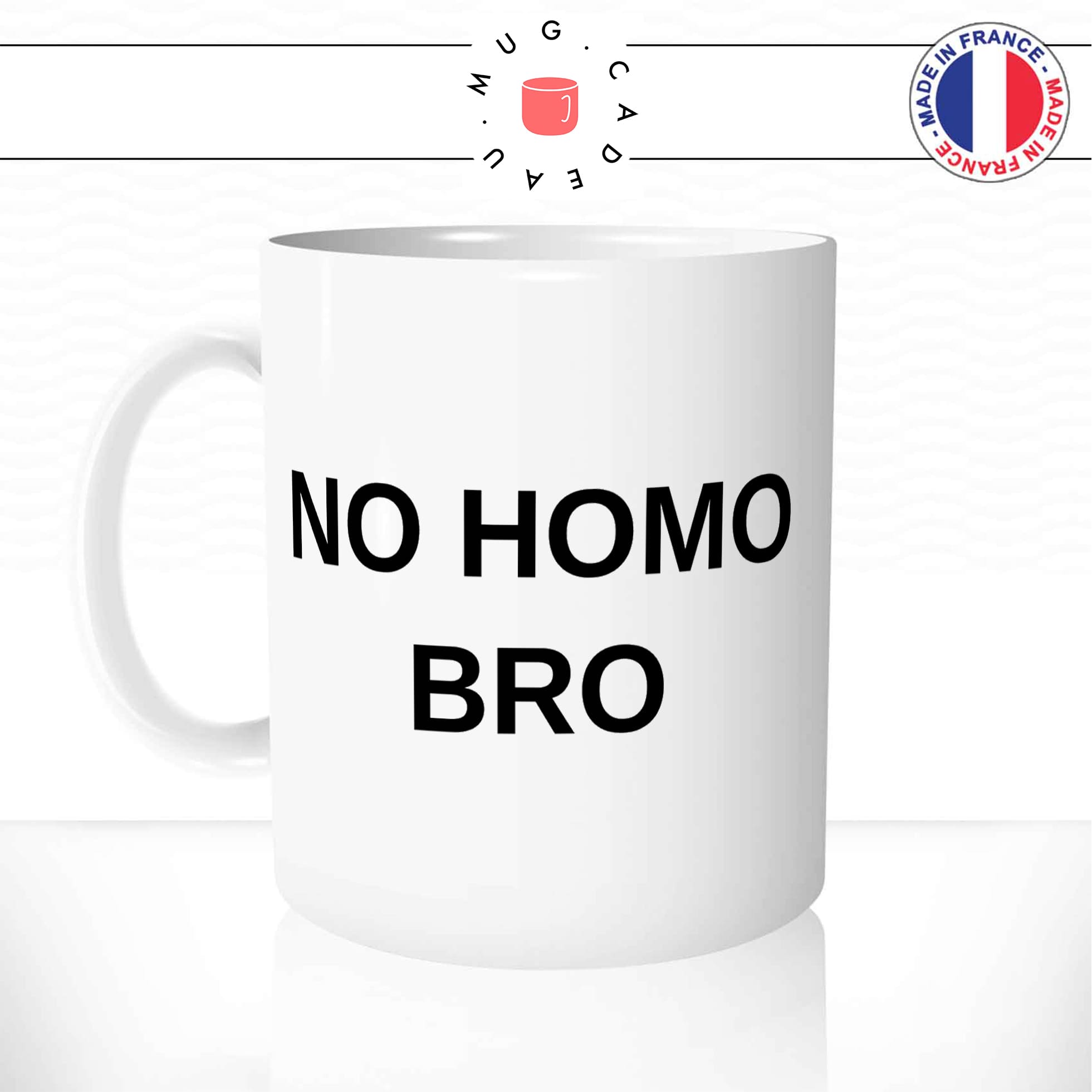Mug No Homo Bro