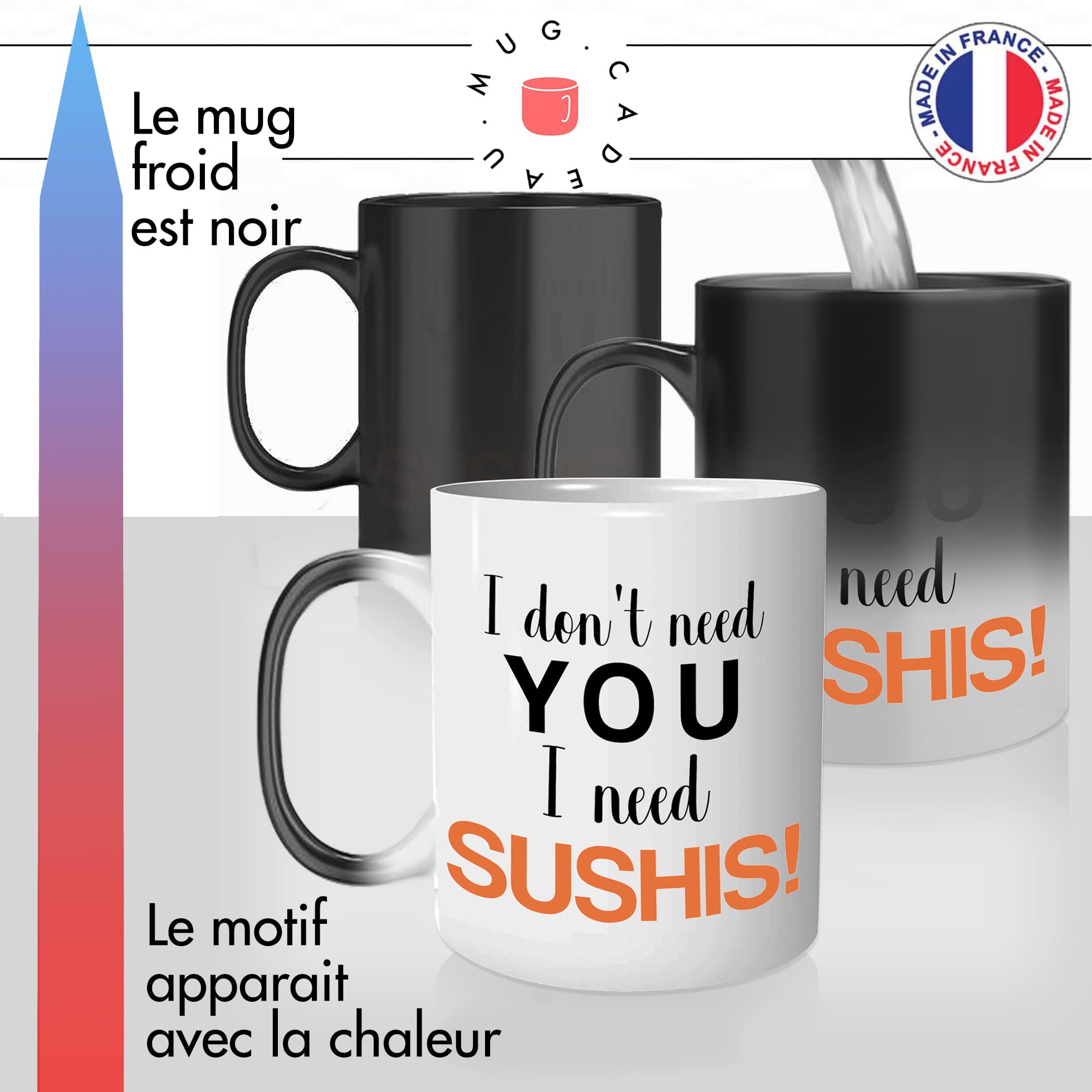 mug magique thermoréactif thermo chauffant personnalisé citation i dont need you i need sushis gourmand anglais fun idée cadeau original