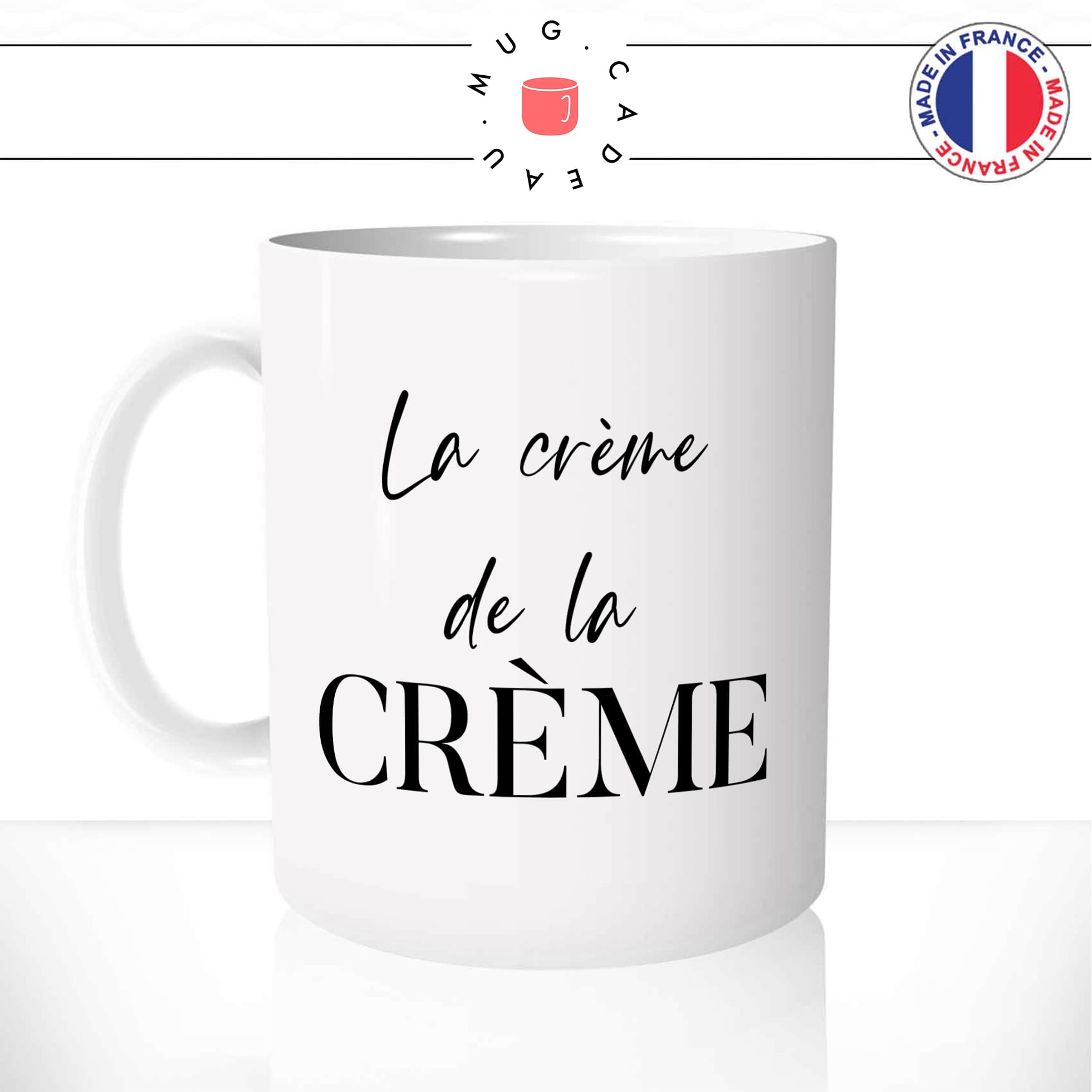 mug-tasse-blanc-brillant-cadeau-la-crème-de-la-crème-femme-homme-collègue-ami-copine-humour-café-thé-personnalisé-personnalisable