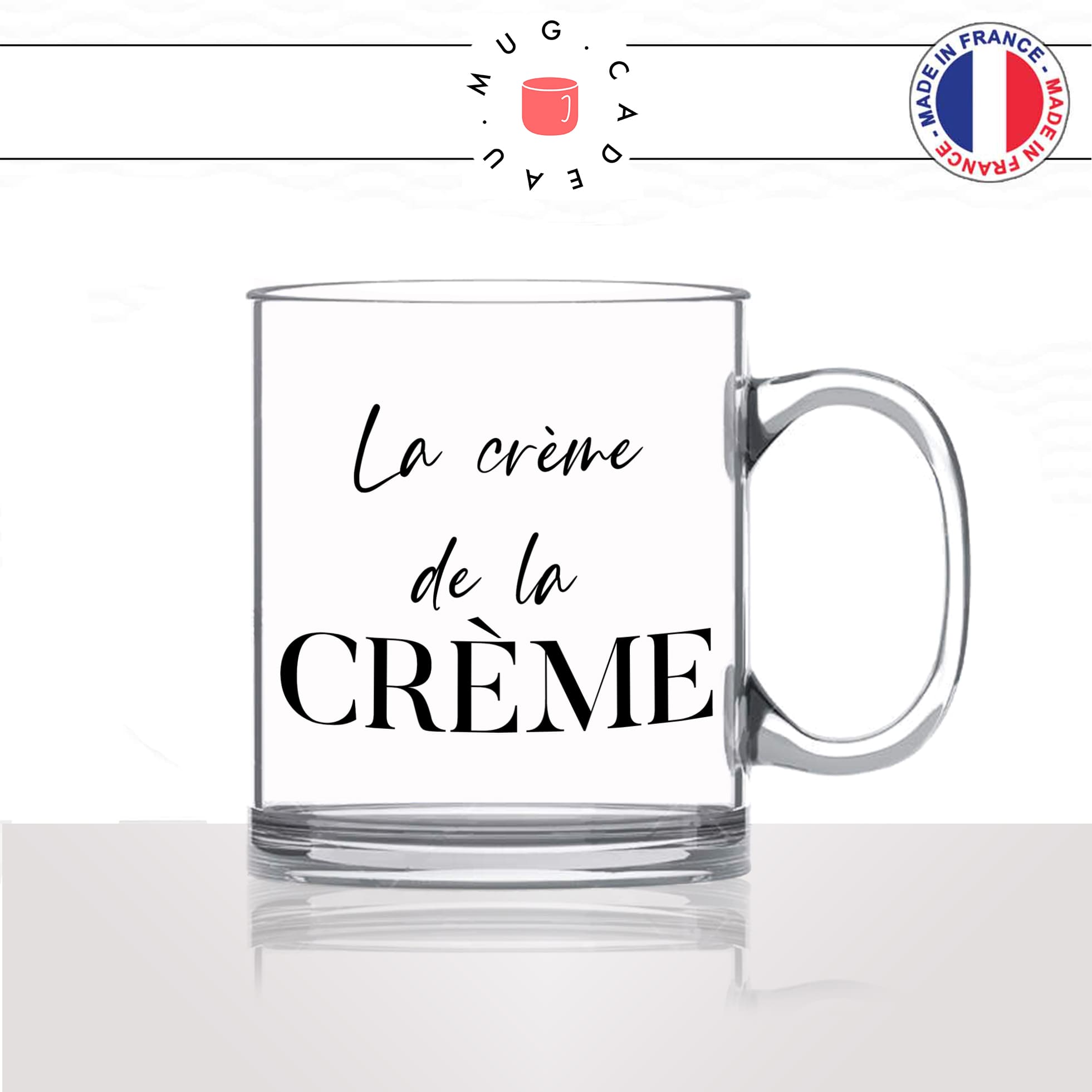 mug-tasse-en-verre-transparent-cadeau-la-crème-de-la-crème-femme-homme-collègue-ami-copine-humour-café-thé-personnalisé-personnalisable2