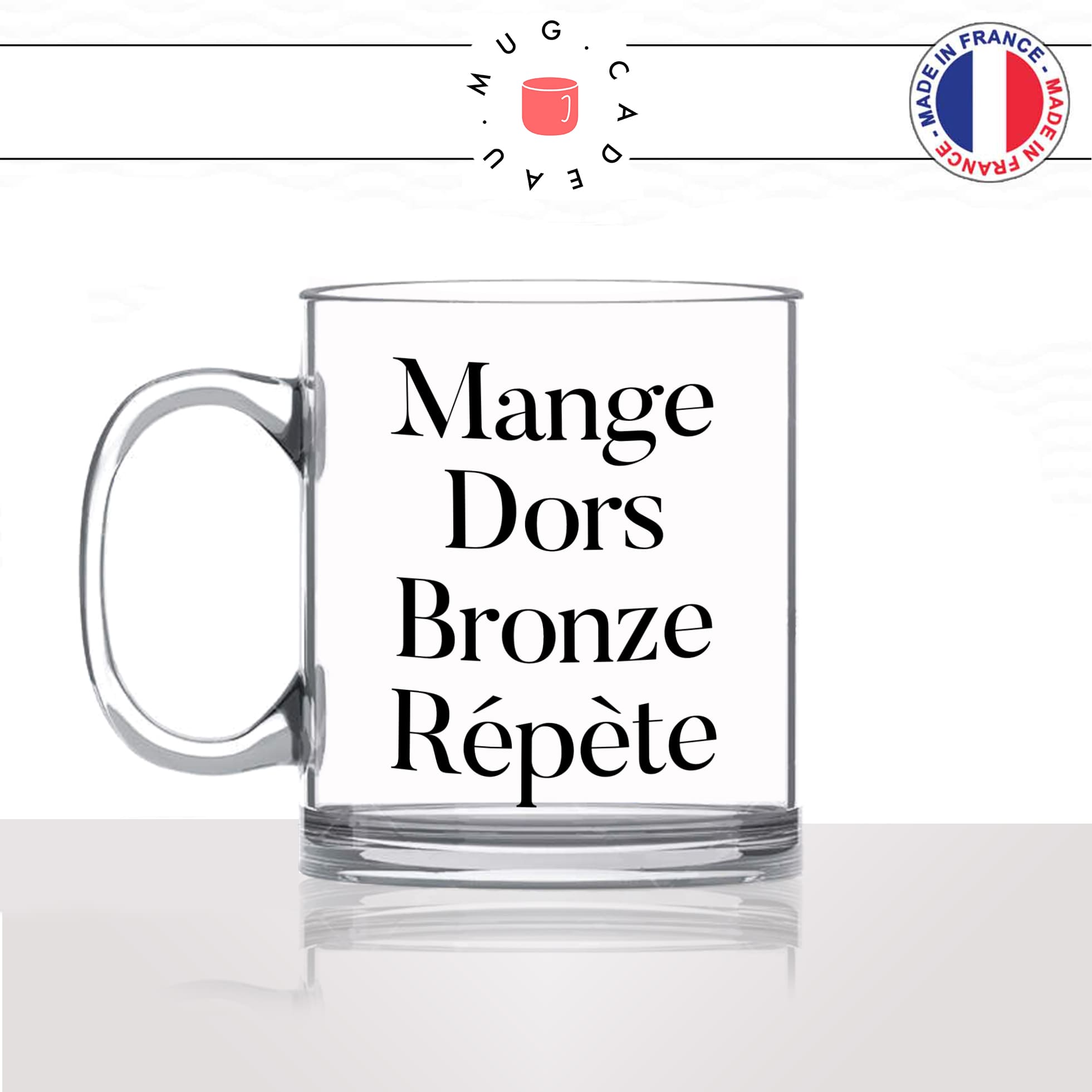 mug-tasse-en-verre-transparent-cadeau-mange-dors-bronze-repete-vacances-voyage-soleil-bronzage-été-humour-café-thé-personnalisé-personnalisable
