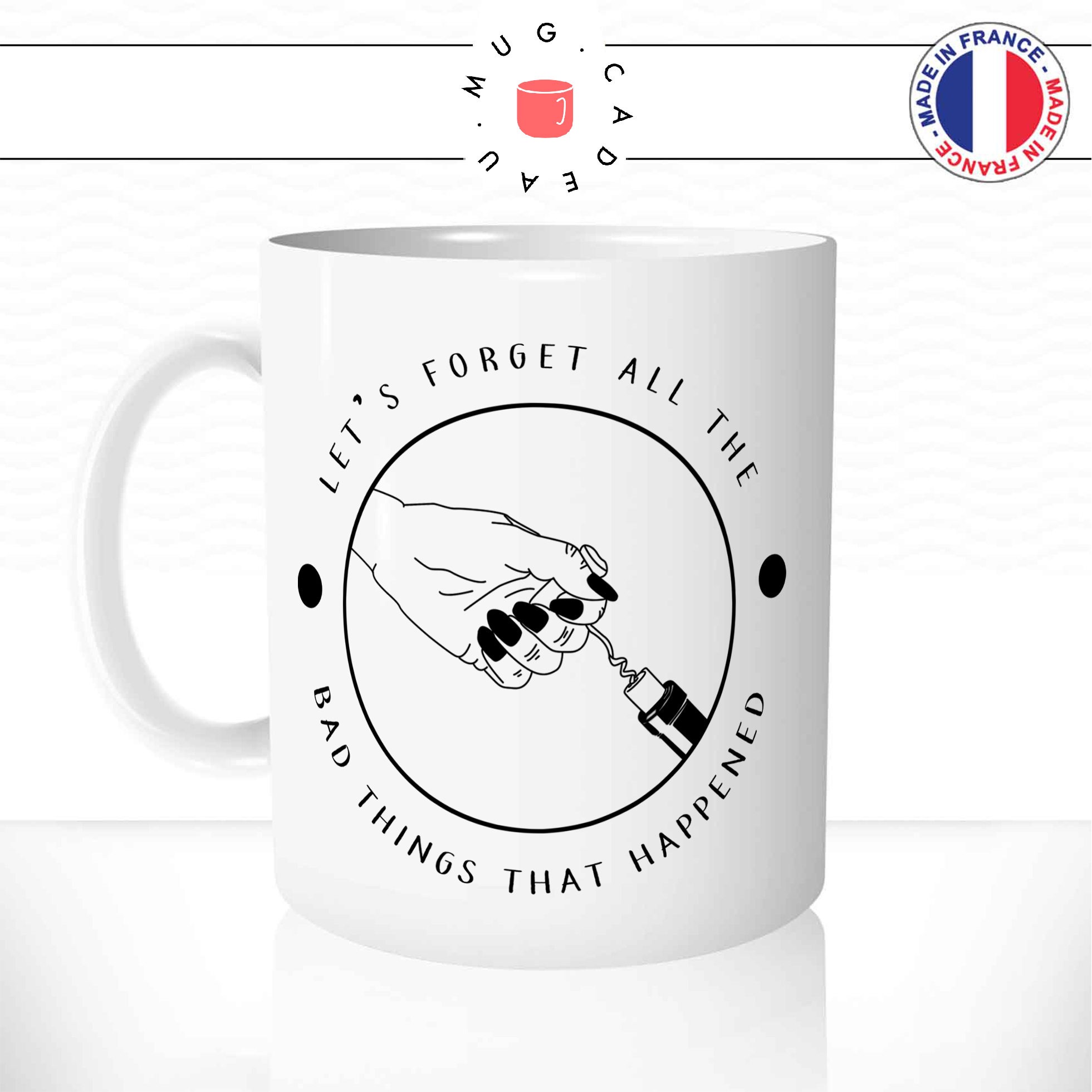mug-tasse-ref21-main-dessin-noir-ouvre-bouteille-lets-forget-the-bad-things-happened-cafe-the-mugs-tasses-personnalise-anse-gauche