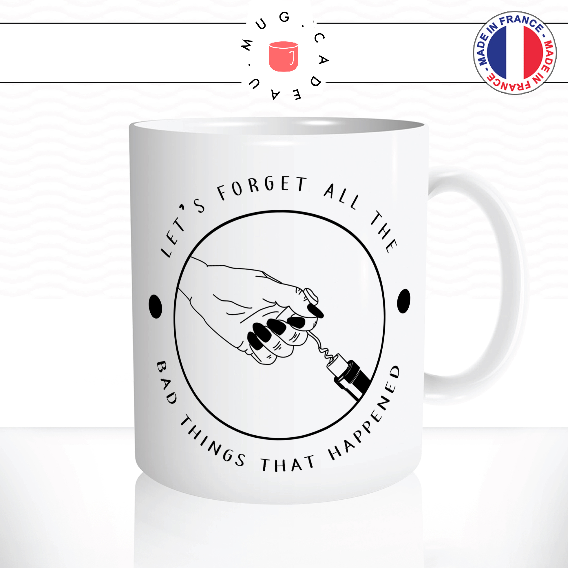 mug-tasse-ref21-main-dessin-noir-ouvre-bouteille-lets-forget-the-bad-things-happened-cafe-the-mugs-tasses-personnalise-anse-droite