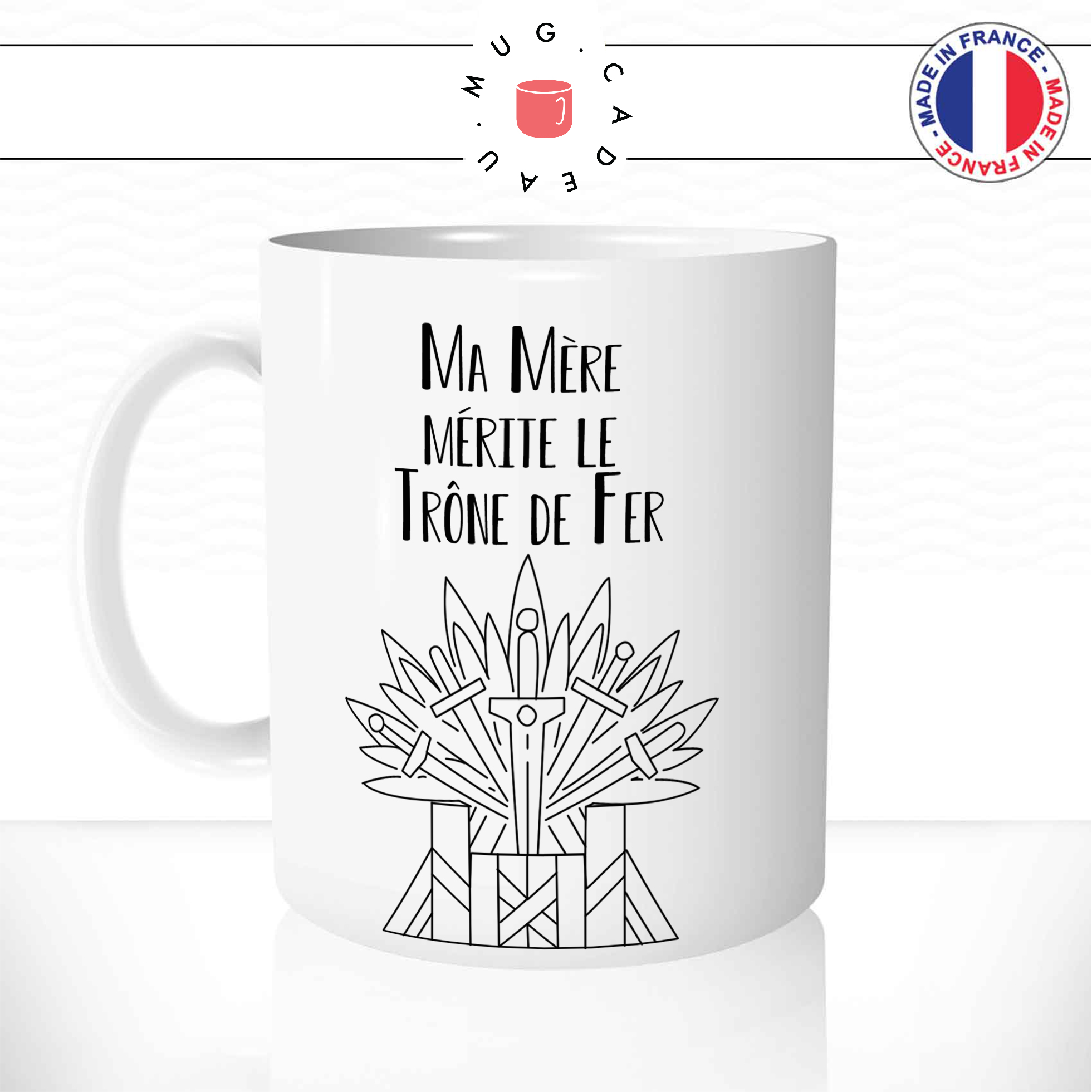 Mug Ma Mère Mérite Le Trône De Fer