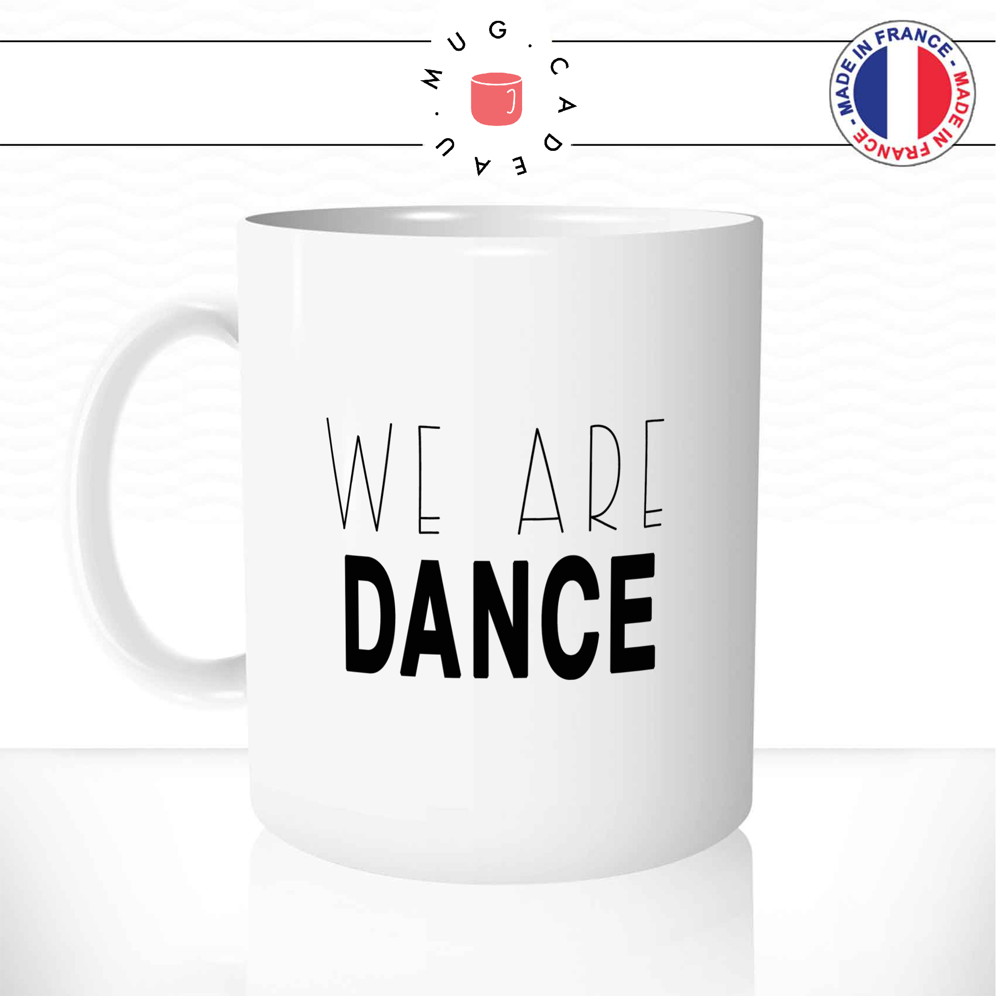 mug-tasse-ref1-danse-we-are-dance-ecriture-noire-fine-epaisse-cafe-the-mugs-tasses-personnalise-anse-gauche