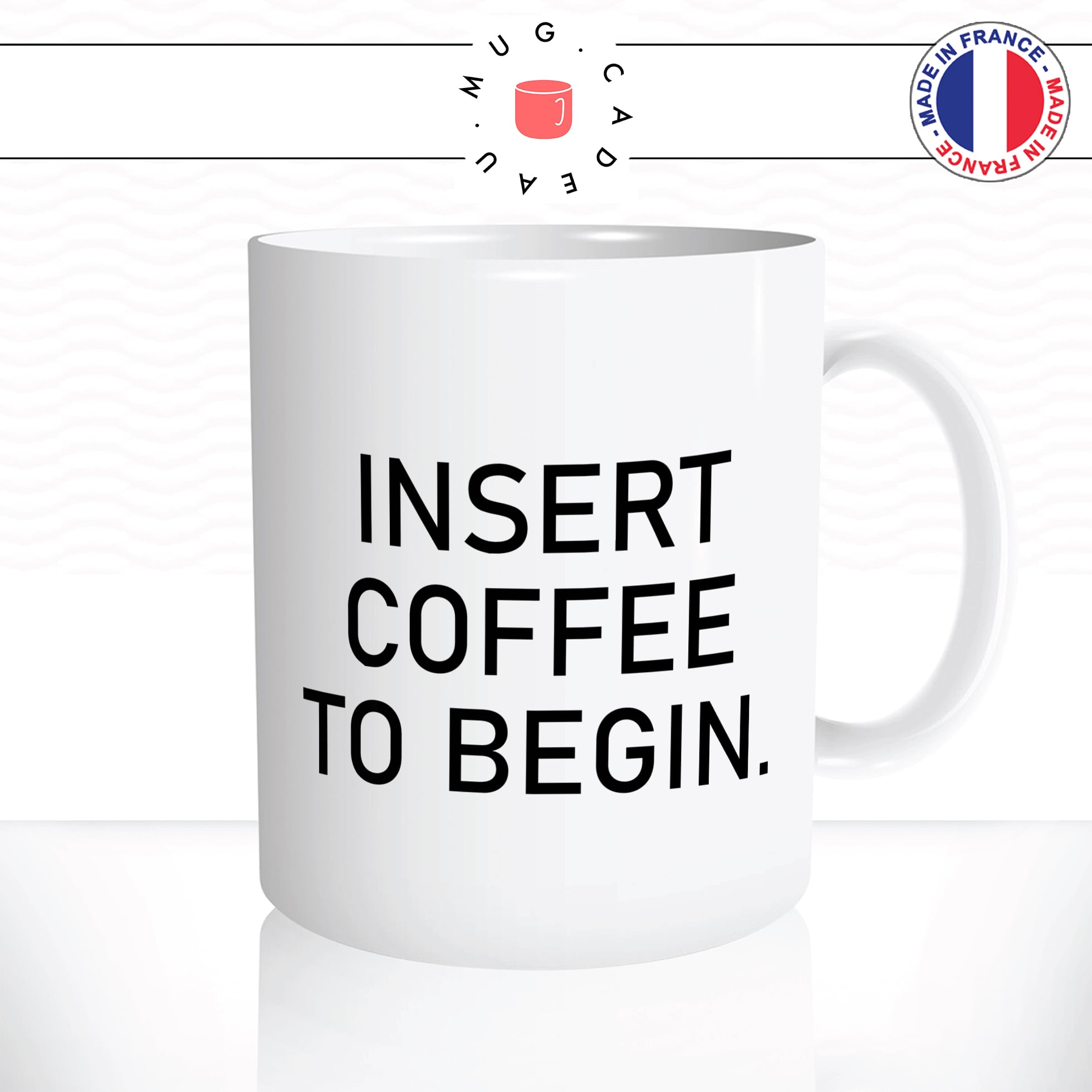 mug-tasse-insert-coffee-to-begin-humour-inserer-pour-commencer-journée-café-thé-idée-cadeau-original-personnalisable2-min