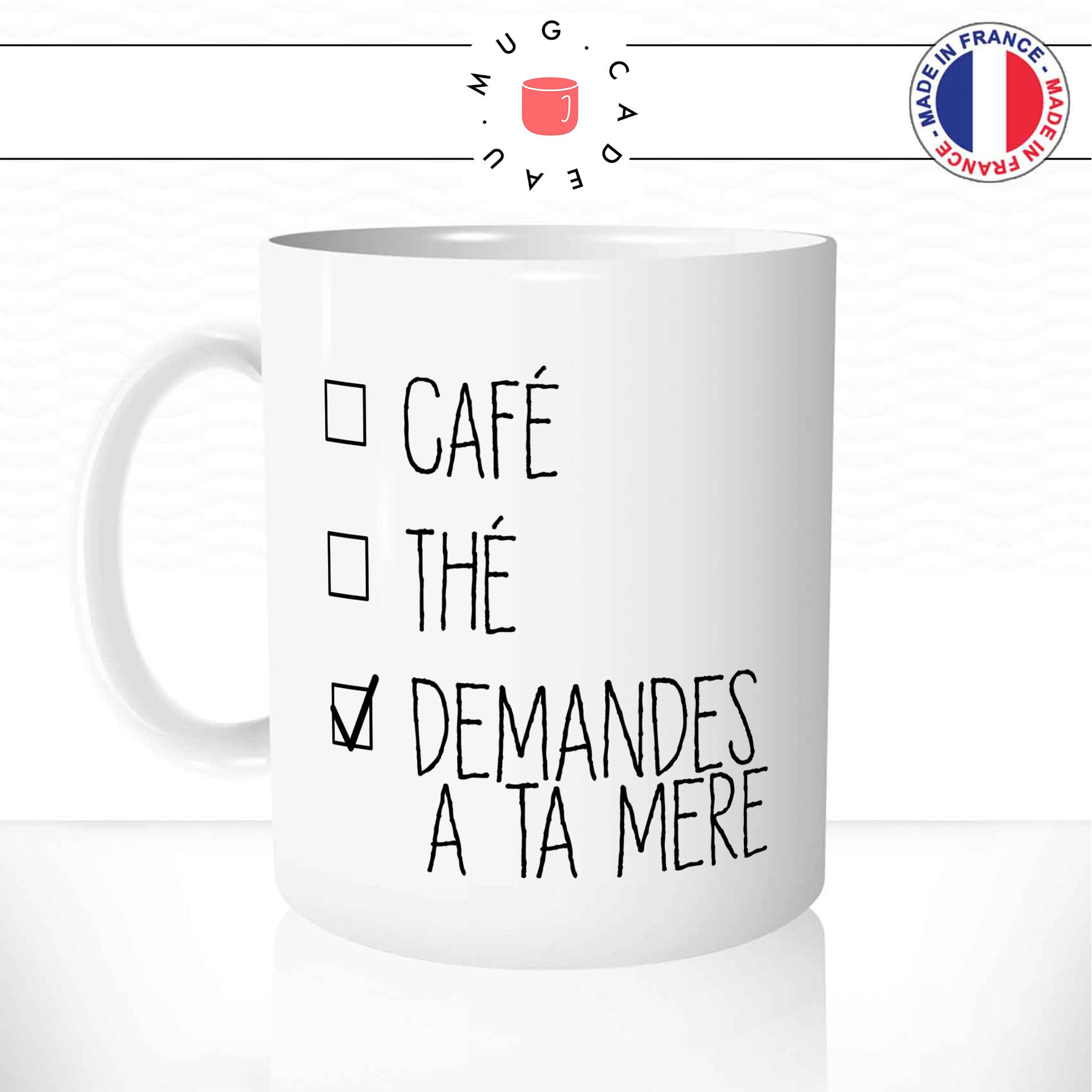 Mug Café Thé Demandes A Ta Mère