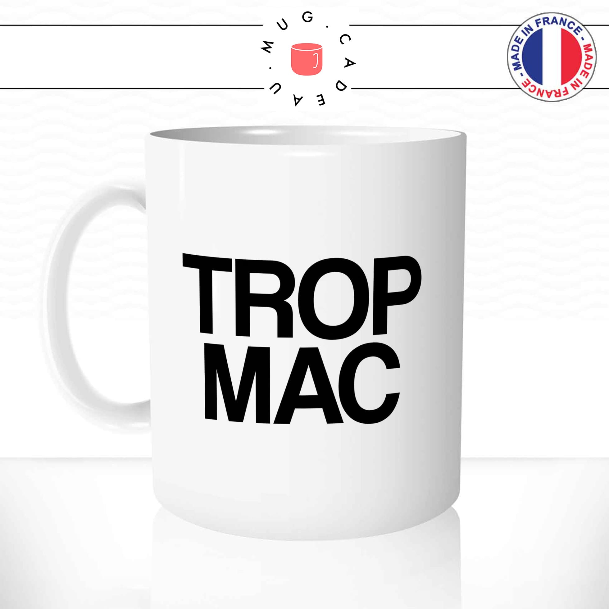 mug-tasse-trop-mac-expression-mot-corse-corsica-ile-de-beauté-vacances-offrir-fun-humour-idée-cadeau-original-personnalisée