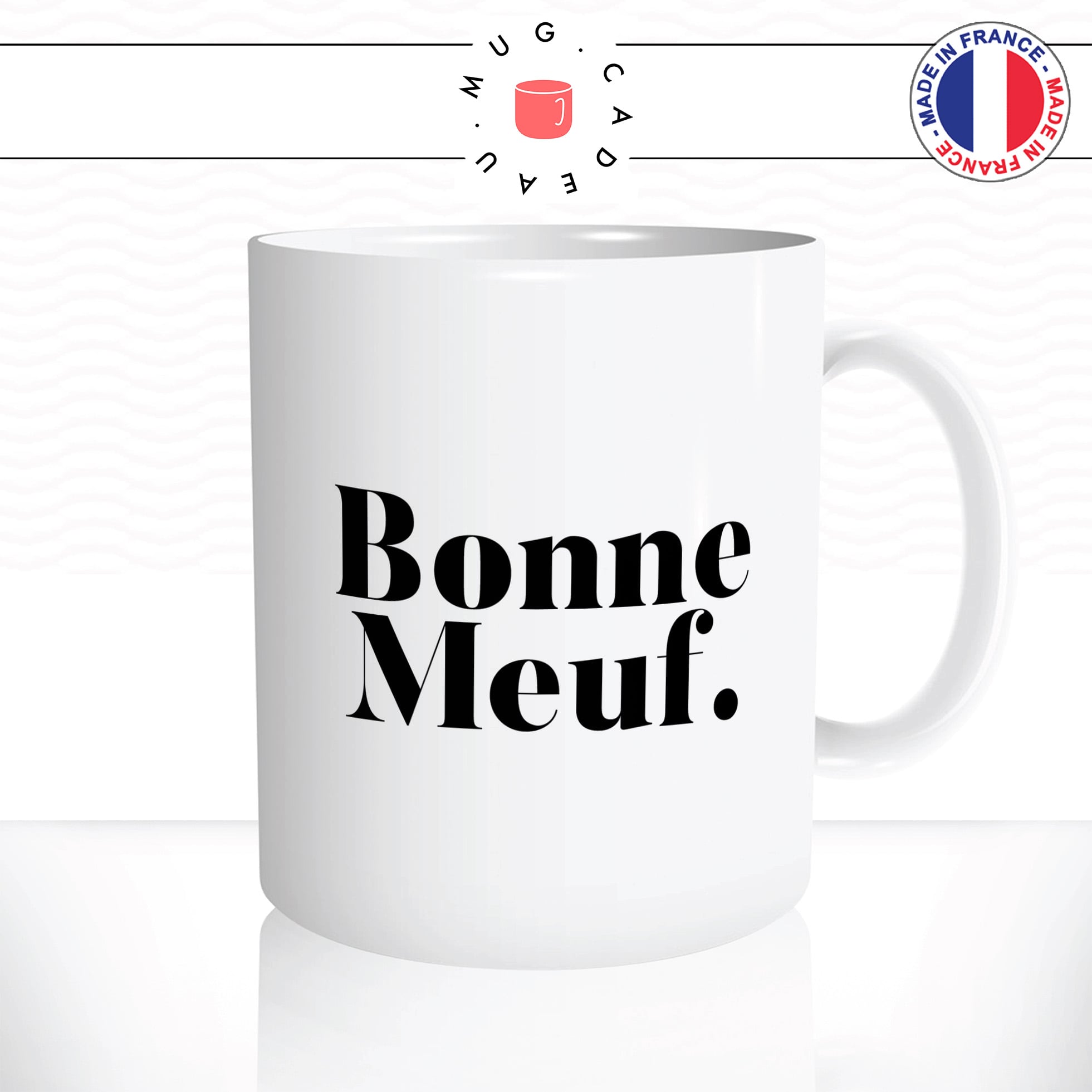 mug-tasse-bonne-meuf-femme-fille-jolie-bombe-belle-drole-café-thé-humour-fun-idée-cadeau-original-personnalisée2-min