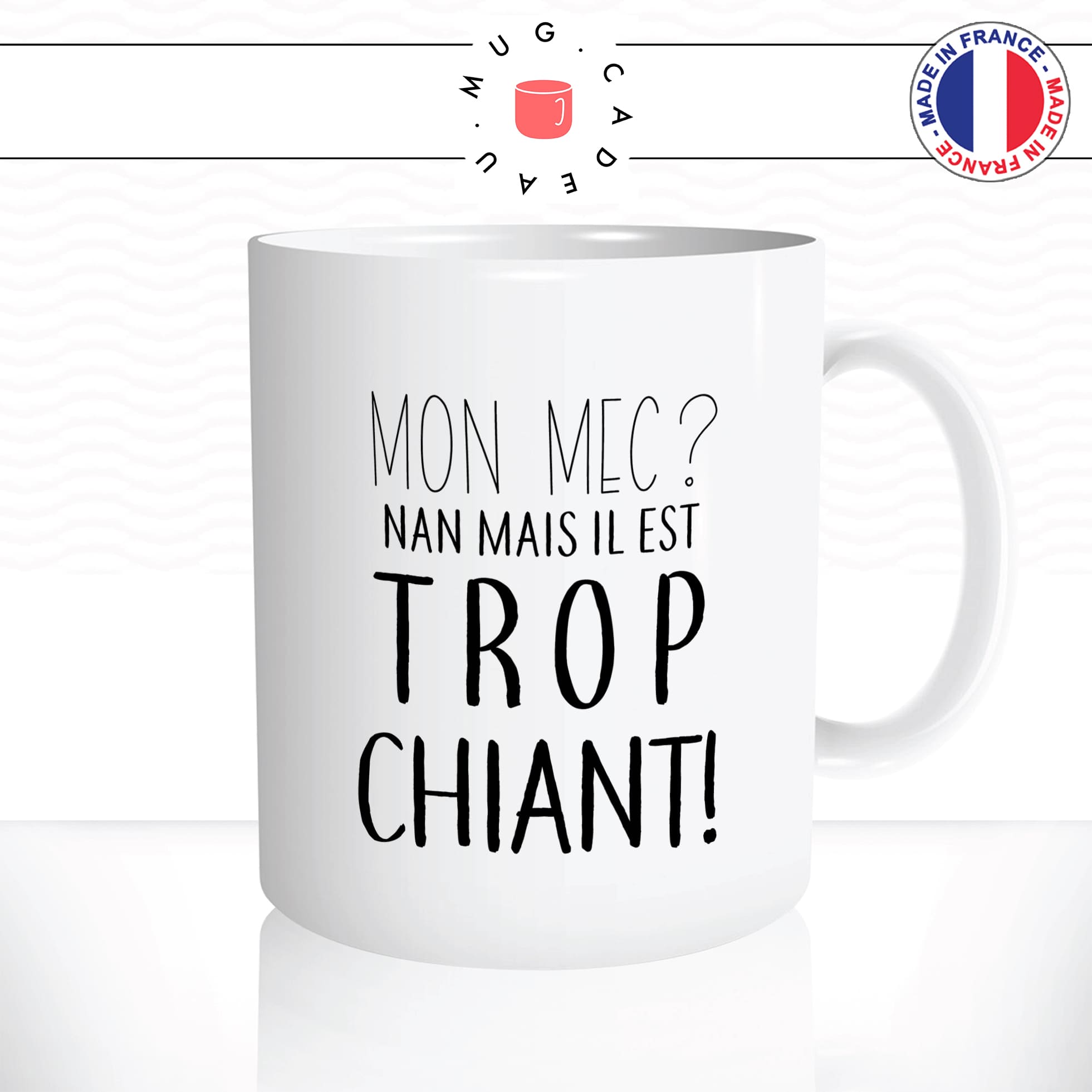 mug-tasse-mon-mec-il-est-trop-chiant-homme-femme-couple-amour-humour-idée-cadeau-original-fun-café-thé-tasse-personnalisée2