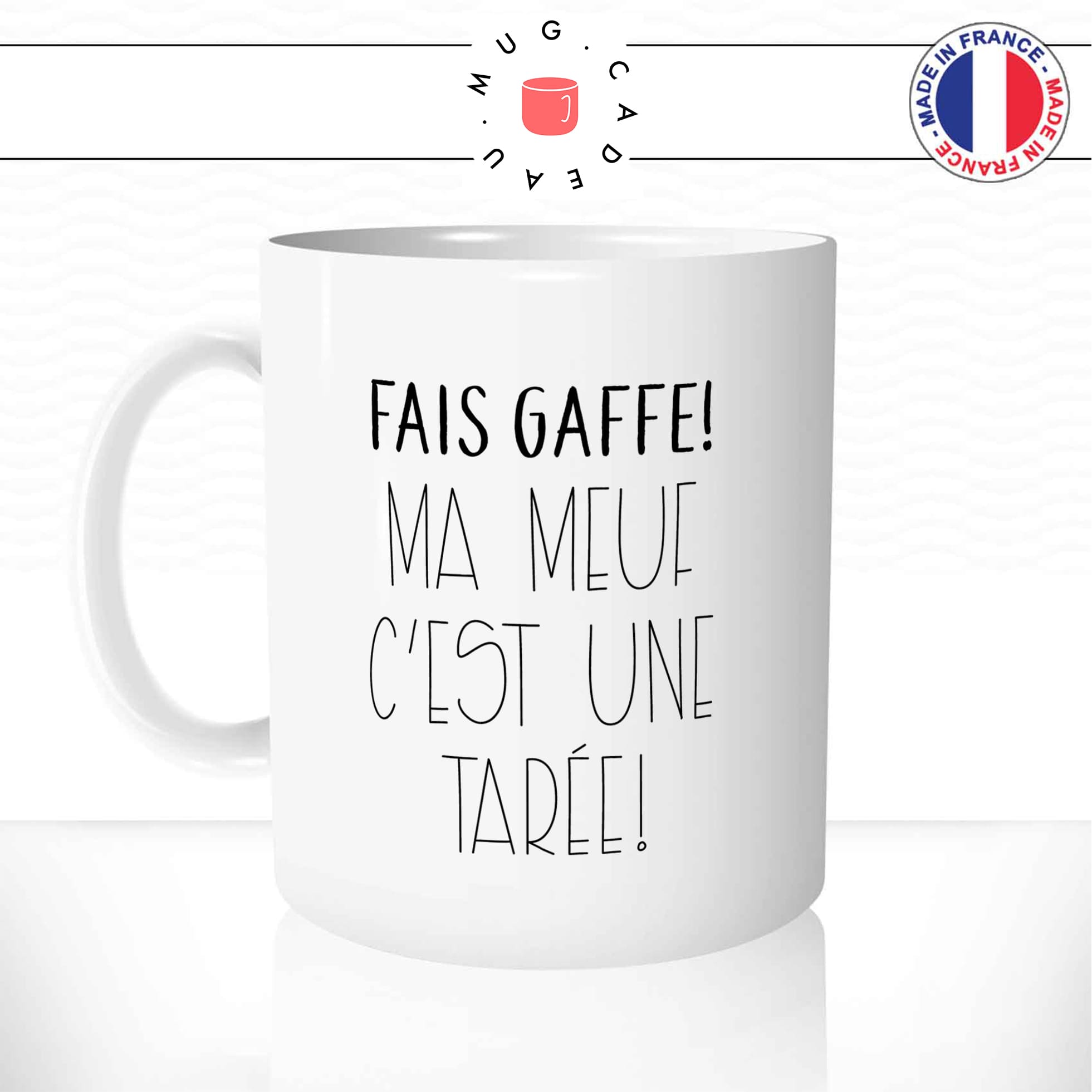 mug-tasse-fais-gaffe-ma-meuf-cest-une-tarée-folle-femme-couple-fun-humour-original-tasses-café-thé-idée-cadeau-personnalisée