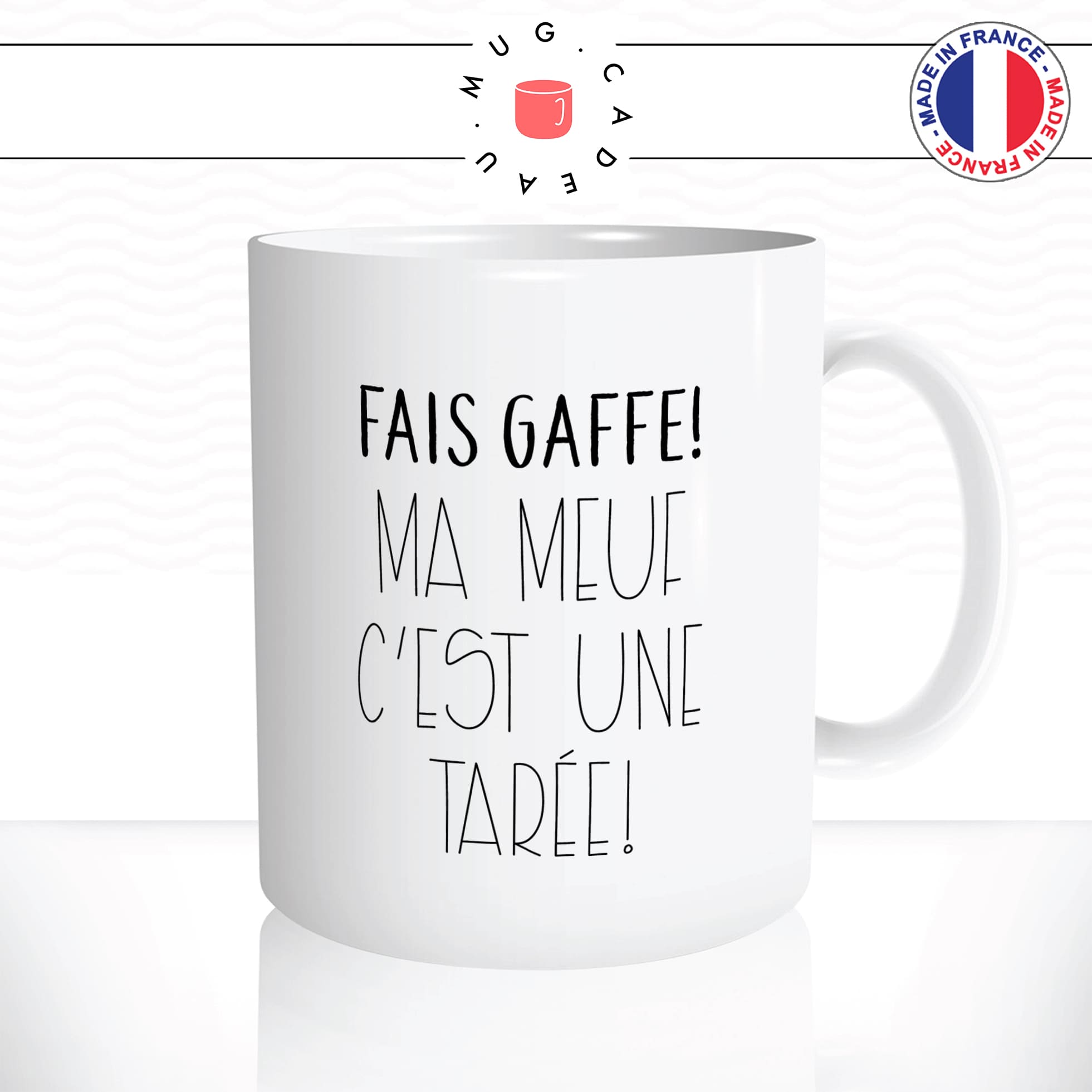 mug-tasse-fais-gaffe-ma-meuf-cest-une-tarée-folle-femme-couple-fun-humour-original-tasses-café-thé-idée-cadeau-personnalisée2