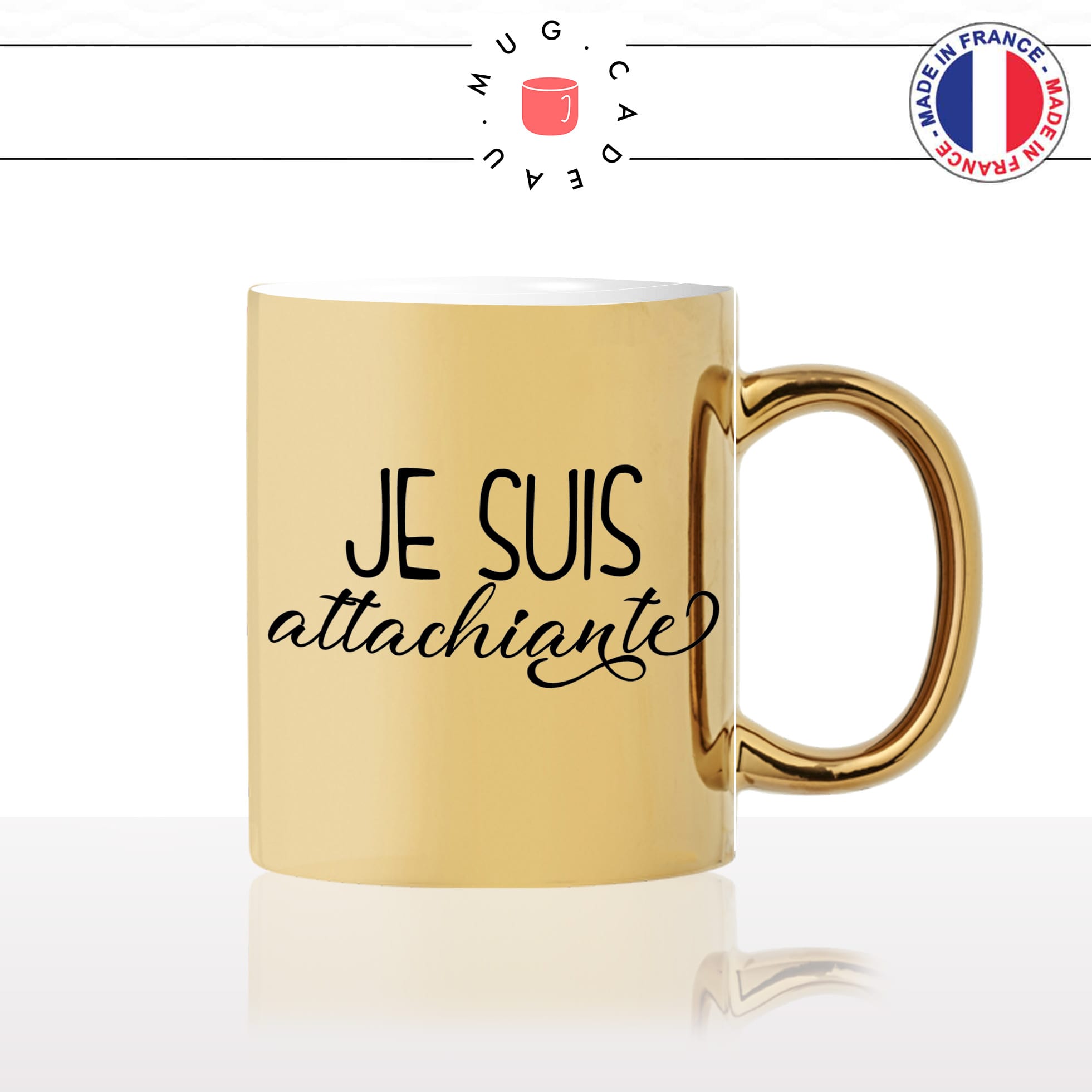 mug-tasse-or-doré-je-suis-attachiante-femme-chiante-amoureux-couple-st-valentin-amour-fun-café-thé-idée-cadeau-original-personnalisable-gold2-min
