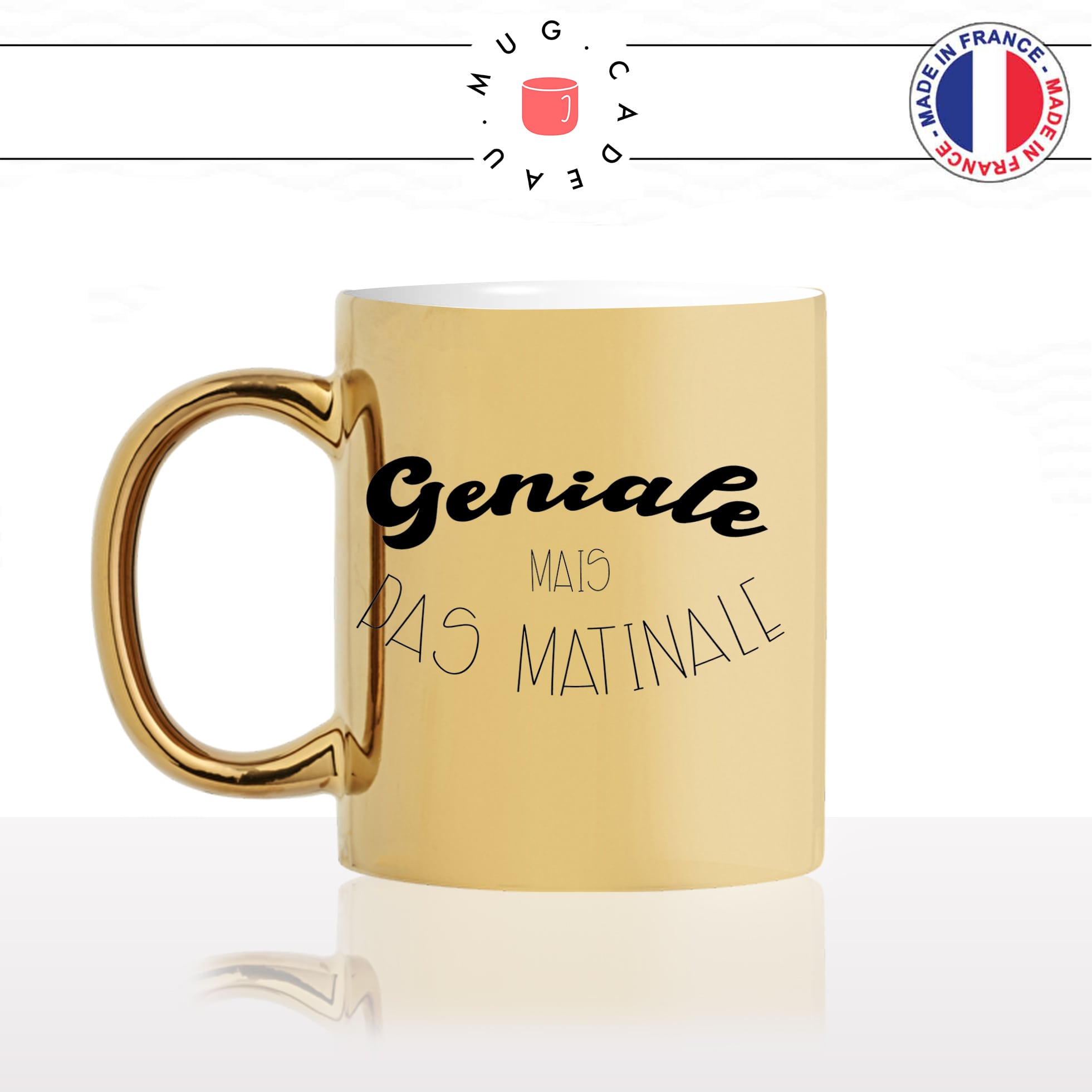 mug-tasse-doré-or-gold-géniale-mais-pas-matinale-matin-reveil-week-end-humour-boulot-idée-cadeau-original-personnalisé-café-thé-min