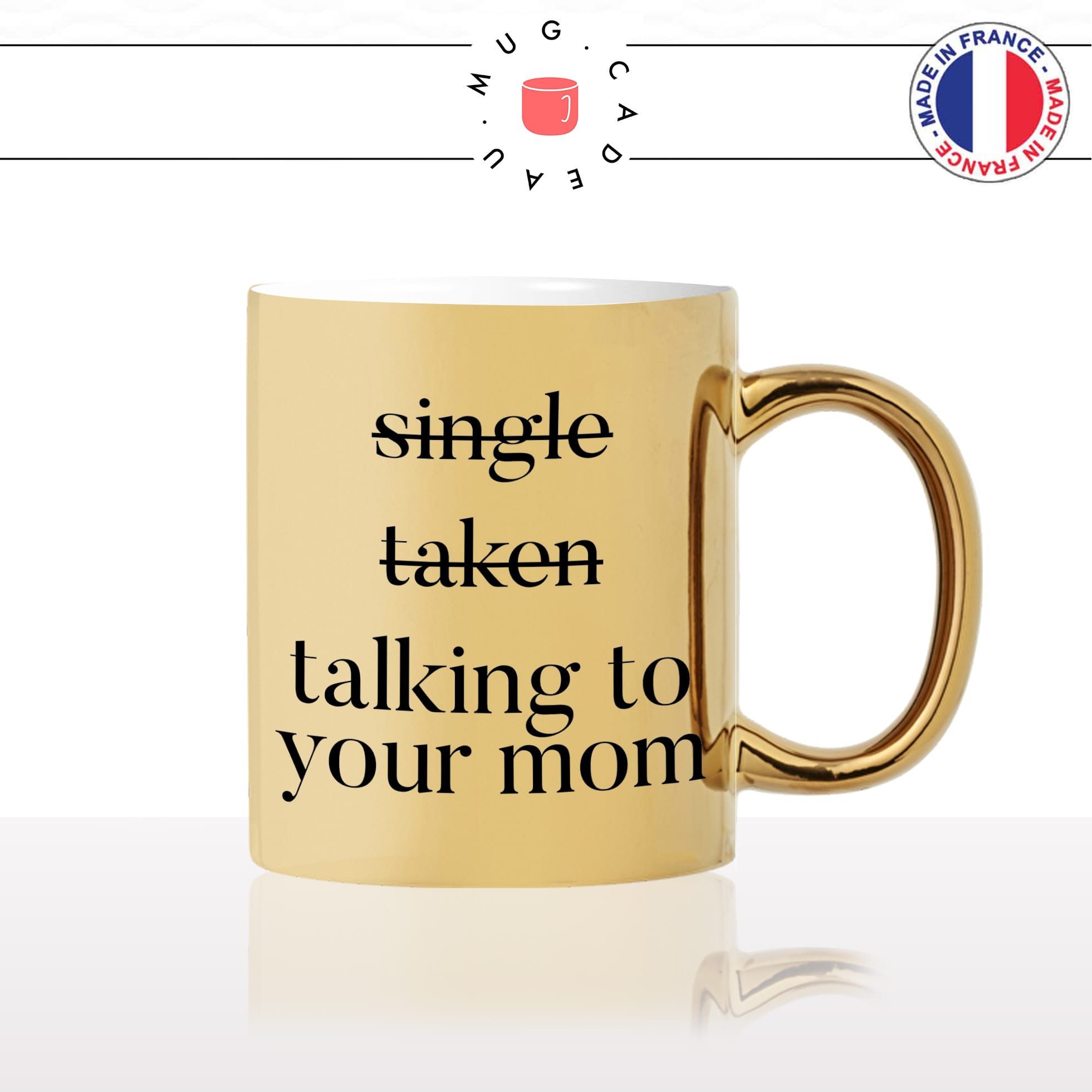 mug-tasse-doré-or-gold-single-taken-talking-to-your-mom-ta-mère-célibataire-couple-humour-fun-idée-cadeau-personnalisé-café-thé2-min