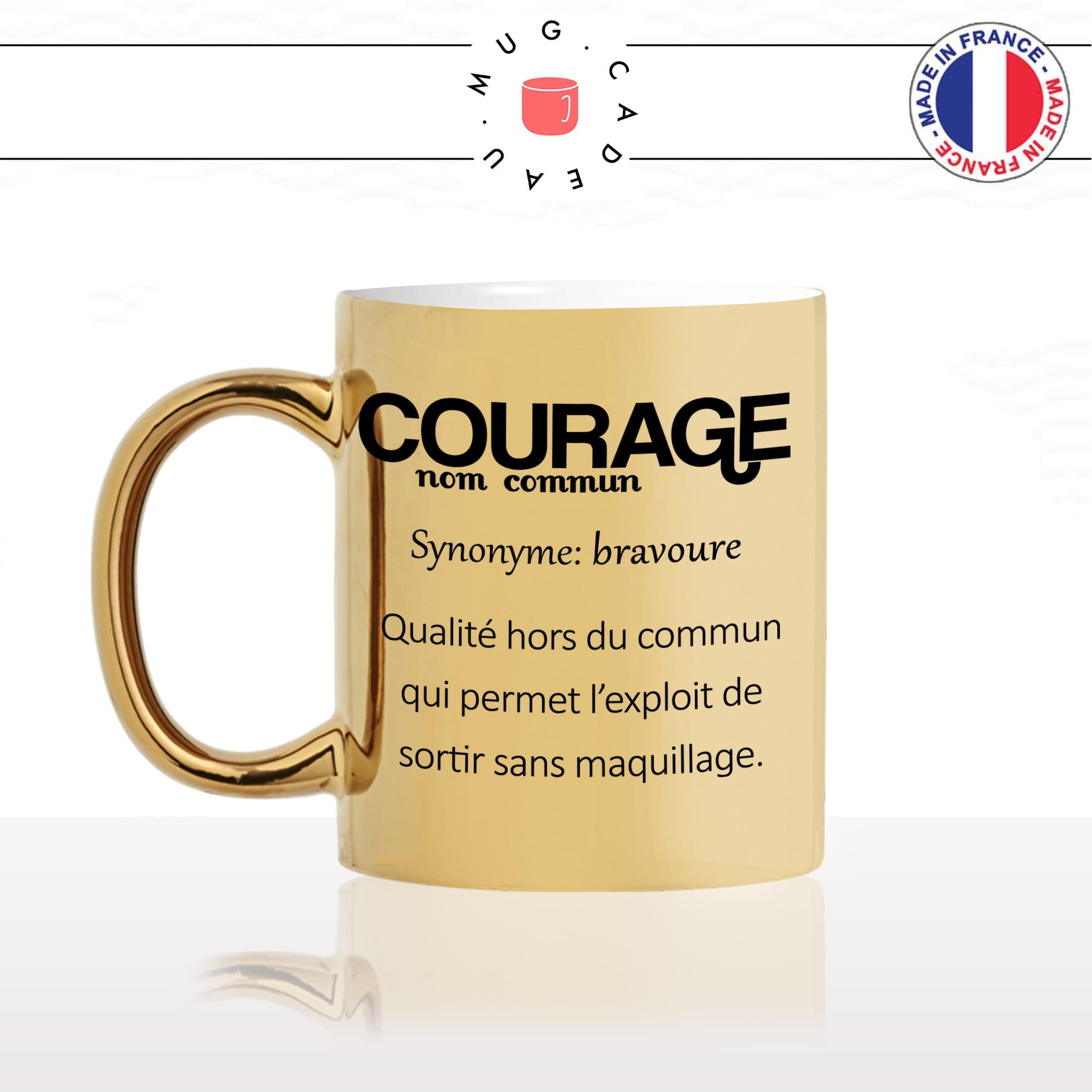 mug-tasse-doré-or-gold-courage-définition-sortir-sans-maquillage-make-up-femme-fille-humour-fun-idée-cadeau-personnalisé-café-thé-min