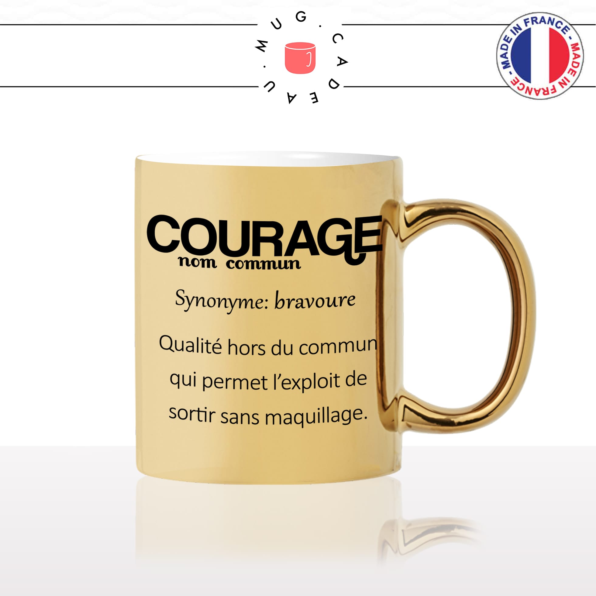 mug-tasse-doré-or-gold-courage-définition-sortir-sans-maquillage-make-up-femme-fille-humour-fun-idée-cadeau-personnalisé-café-thé2-min