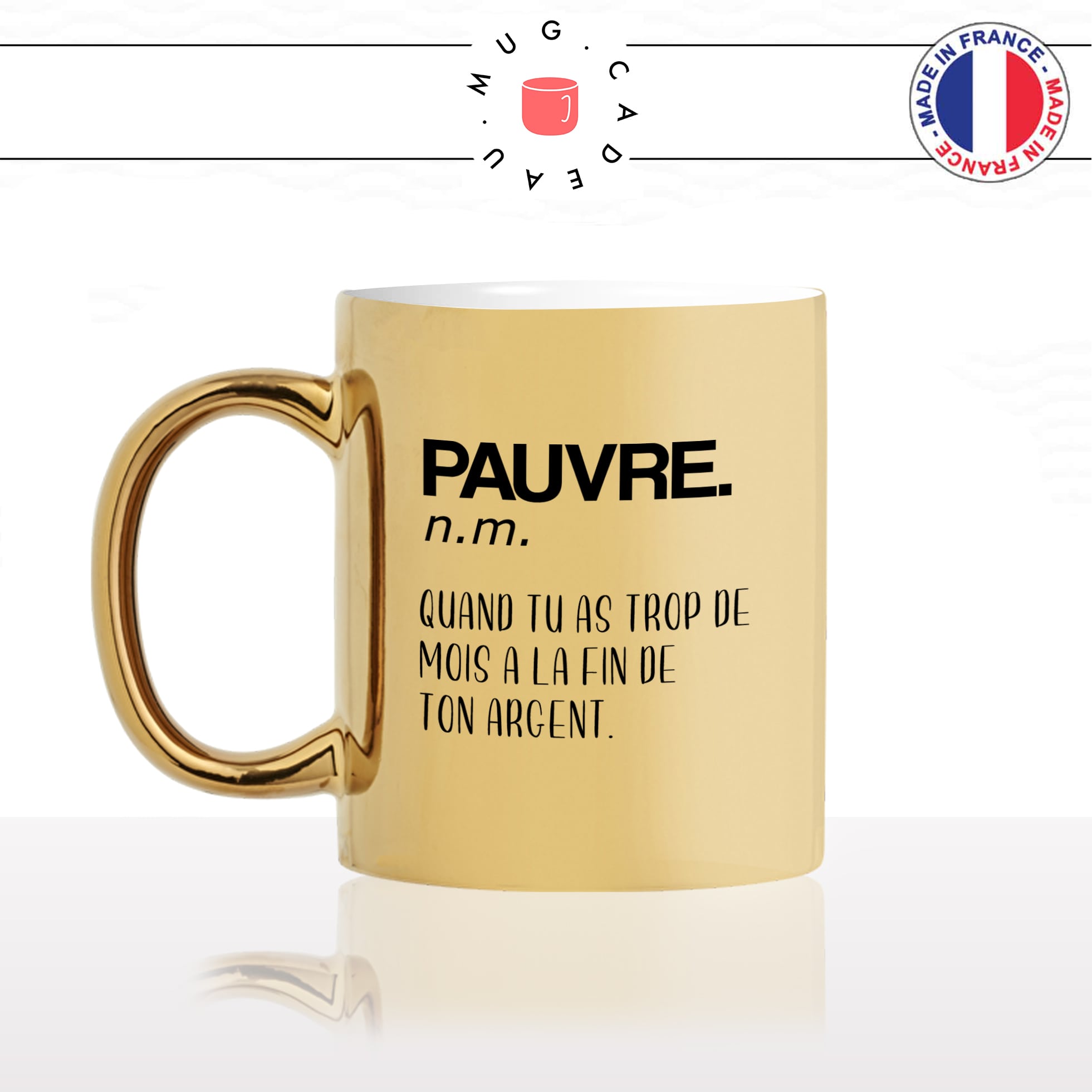 mug-tasse-doré-or-gold-pauvre-définition-trop-de-mois-a-la-fin-de-ton-argent-humour-fun-idée-cadeau-personnalisé-café-thé-min