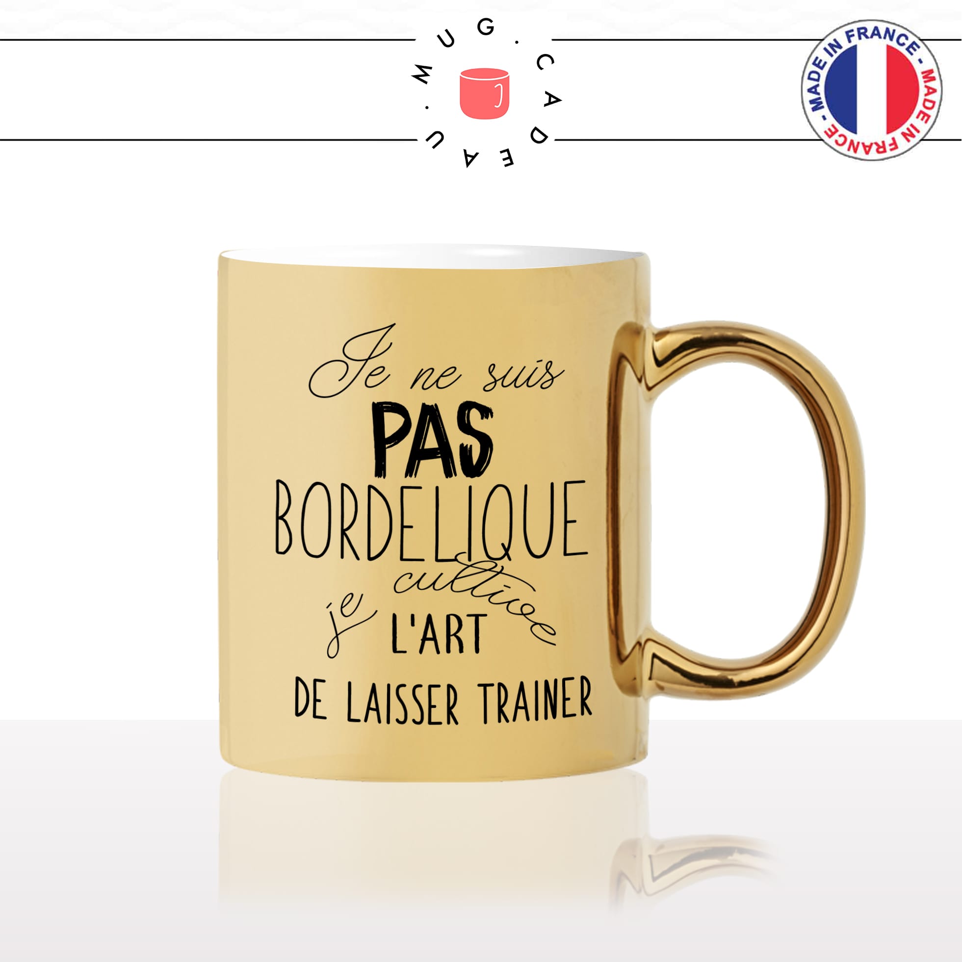 mug-tasse-doré-or-gold-je-ne-suis-pas-bordélique-femme-art-laisser-trainer-chambre-humour-fun-idée-cadeau-personnalisé-café-thé2-min