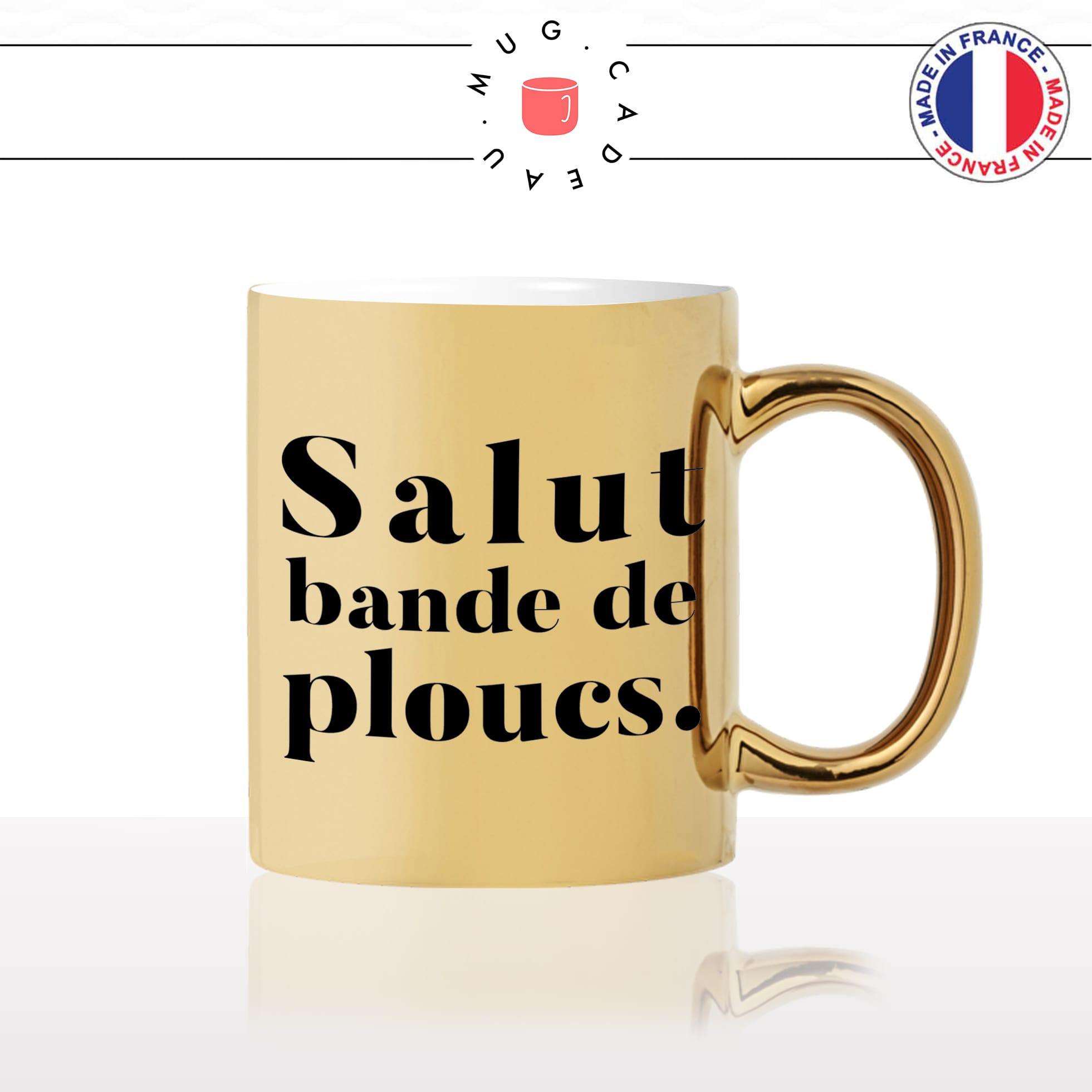 mug-tasse-doré-or-gold-salut-bande-de-ploucs-bureau-travail-collegues-copines-bonjour-cool-humour-fun-idée-cadeau-personnalisé-café-thé2-min