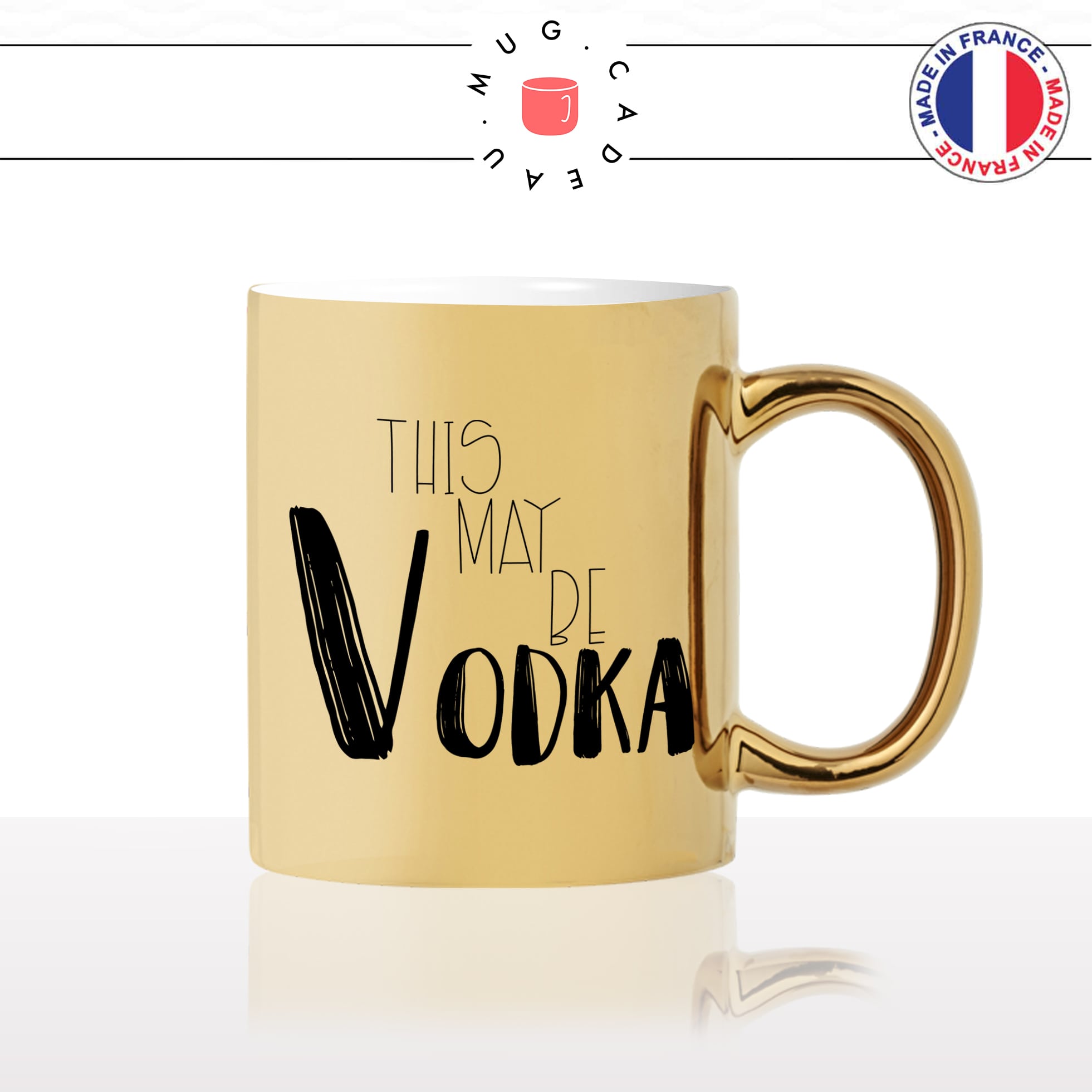 mug-tasse-doré-or-gold-this-may-be-vodka-alcool-apéro-matin-reveil-dormir-femme-dimanche-humour-fun-idée-cadeau-personnalisé-café-thé2-min